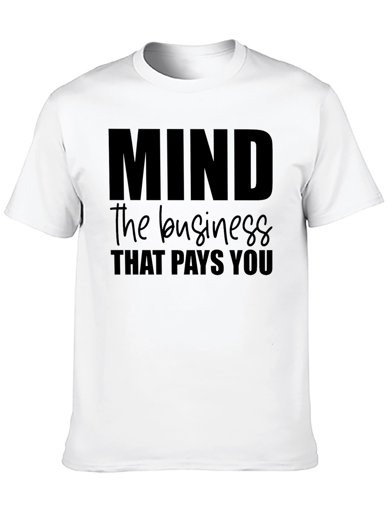 Black Mind the Business That Pays You Tee view 10