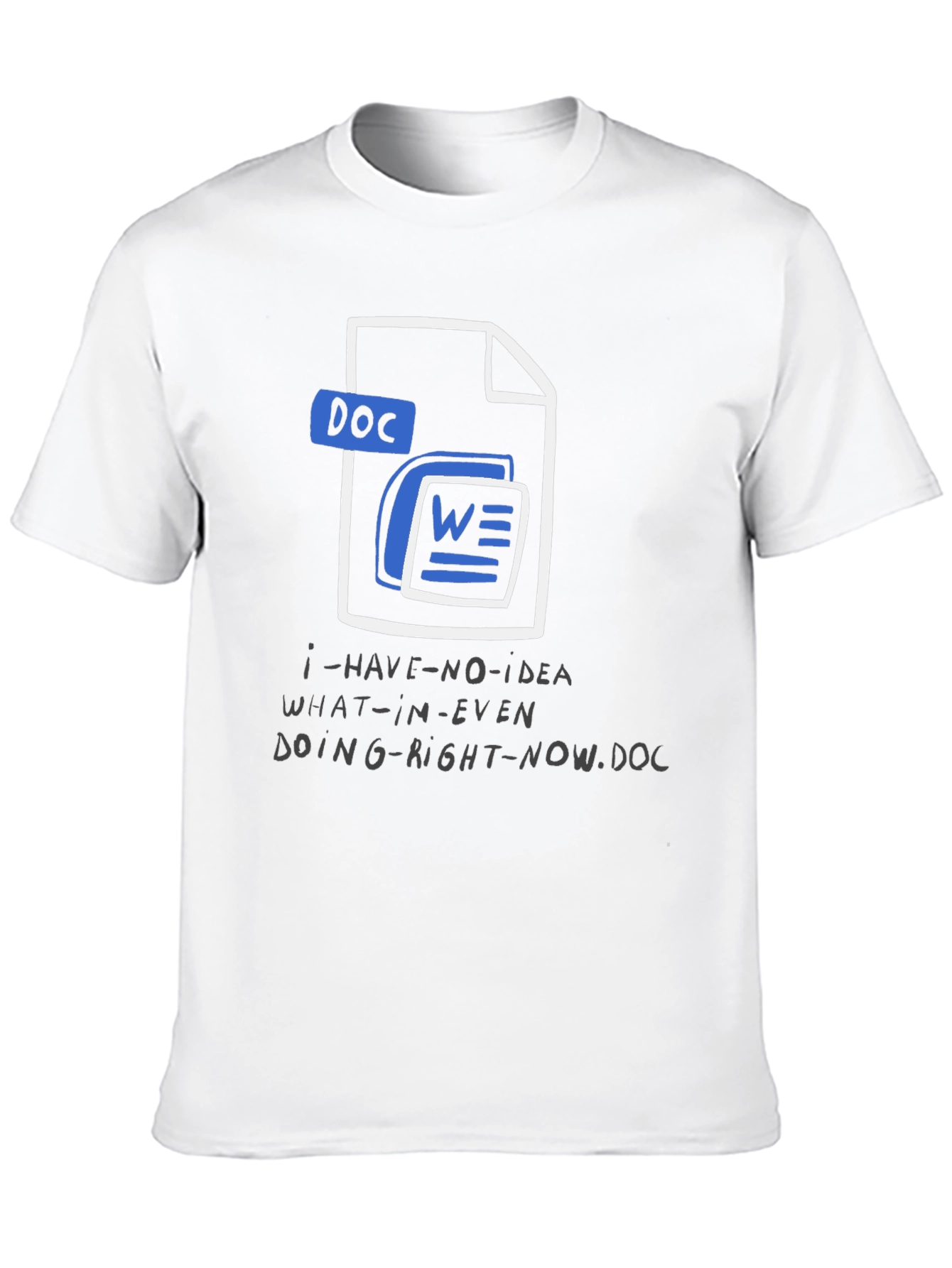 Black I Have No Idea What I'm Doing .Doc Funny T-Shirt view 10