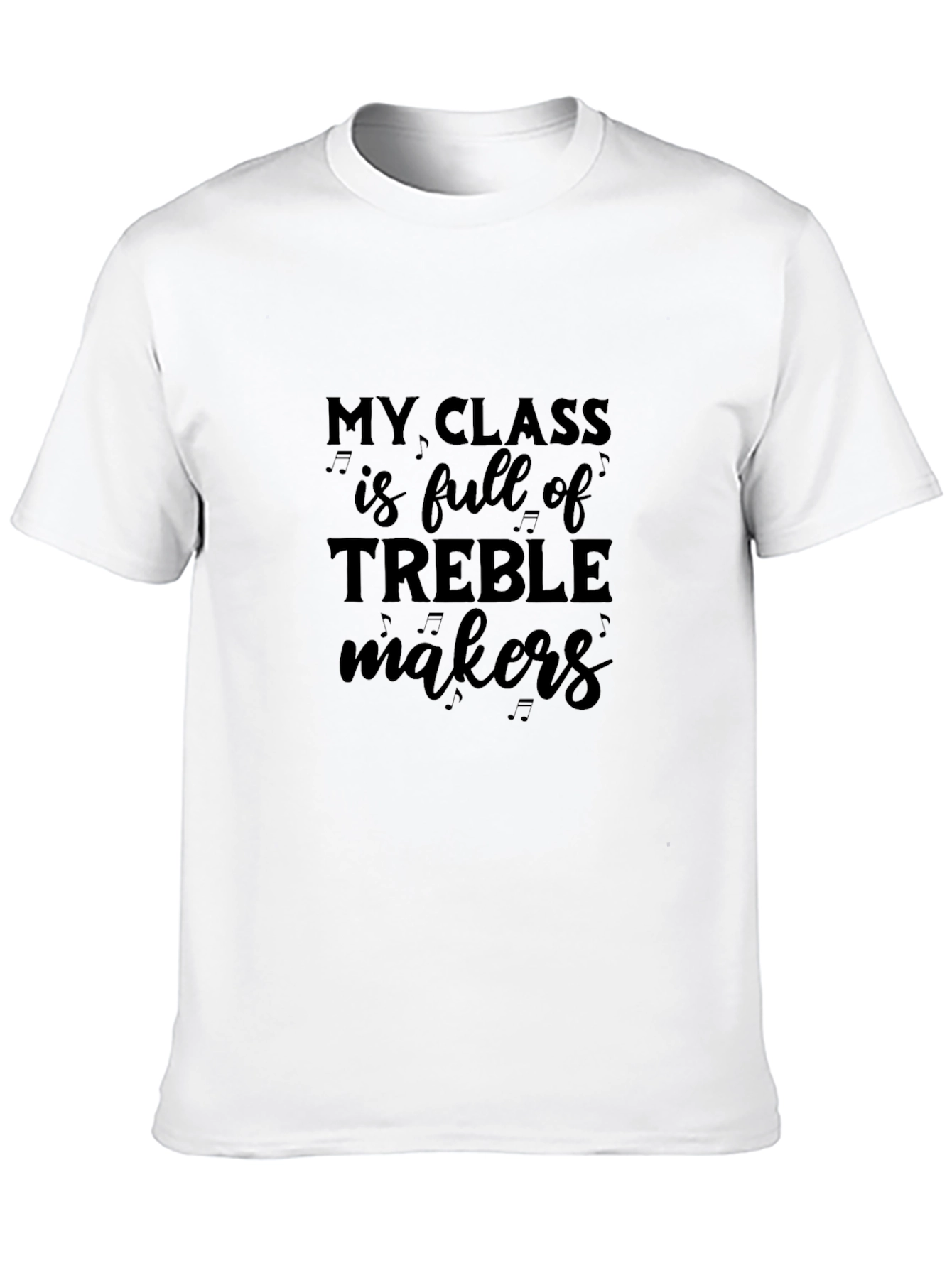 Funny Music Teacher T-Shirt: Treble Makers - 10