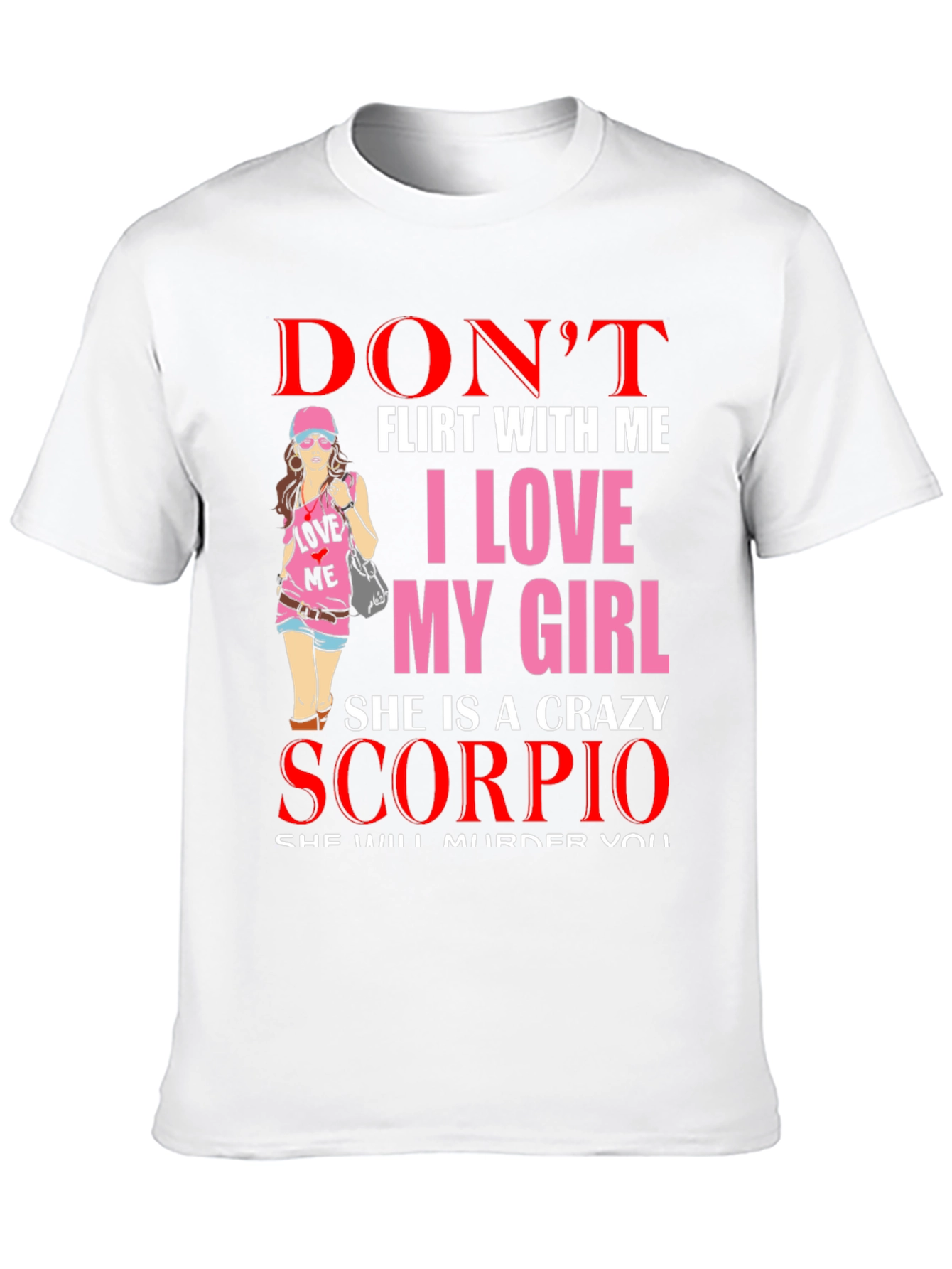Black Don't Flirt With Me Scorpio Girlfriend T-Shirt view 10