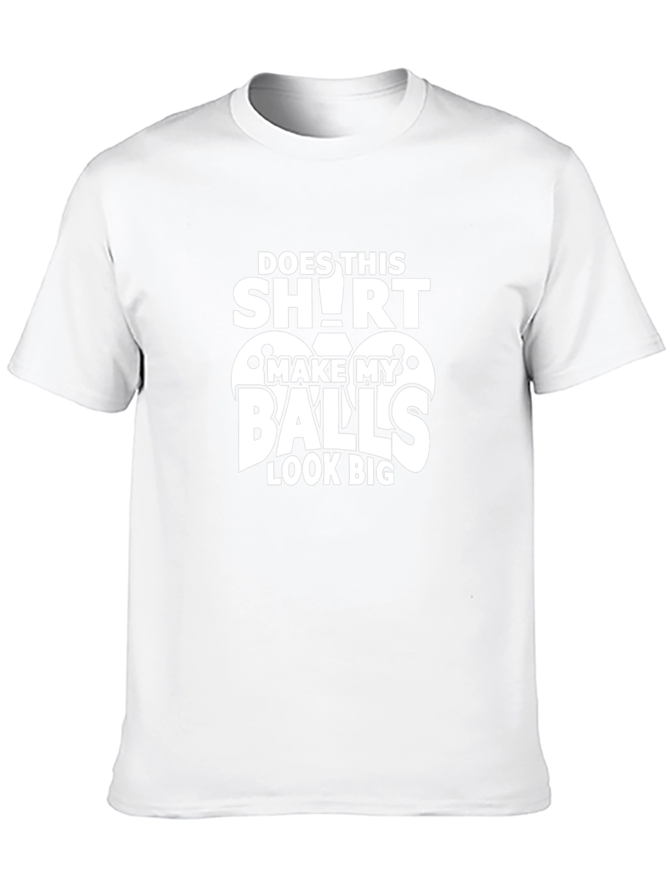 Black Funny "Does This Shirt Make My Balls Look Big" Graphic Tee view 10