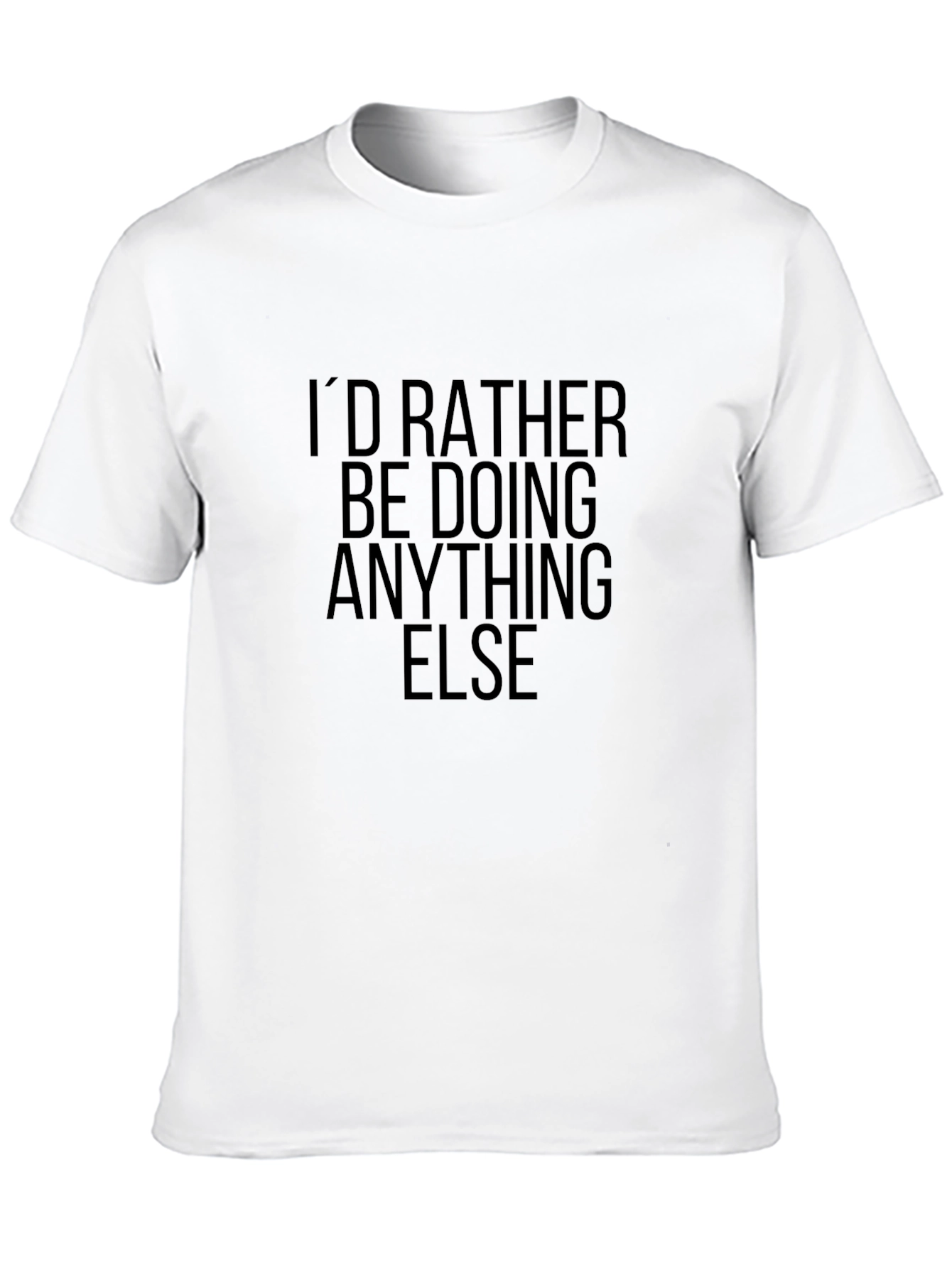 Black I'd Rather Be Doing Anything Else T-Shirt view 10