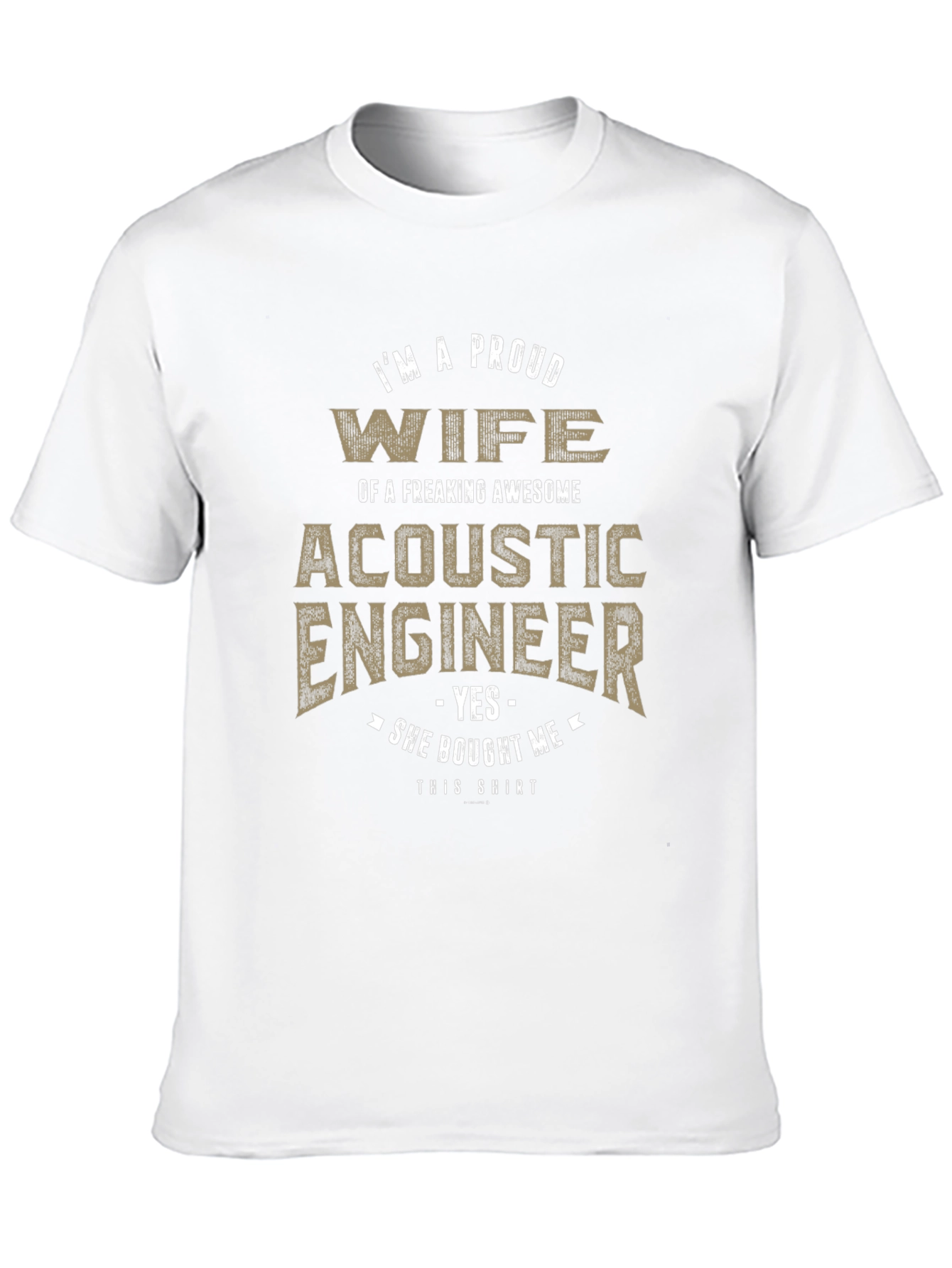 Proud Wife of Acoustic Engineer T-Shirt - 10