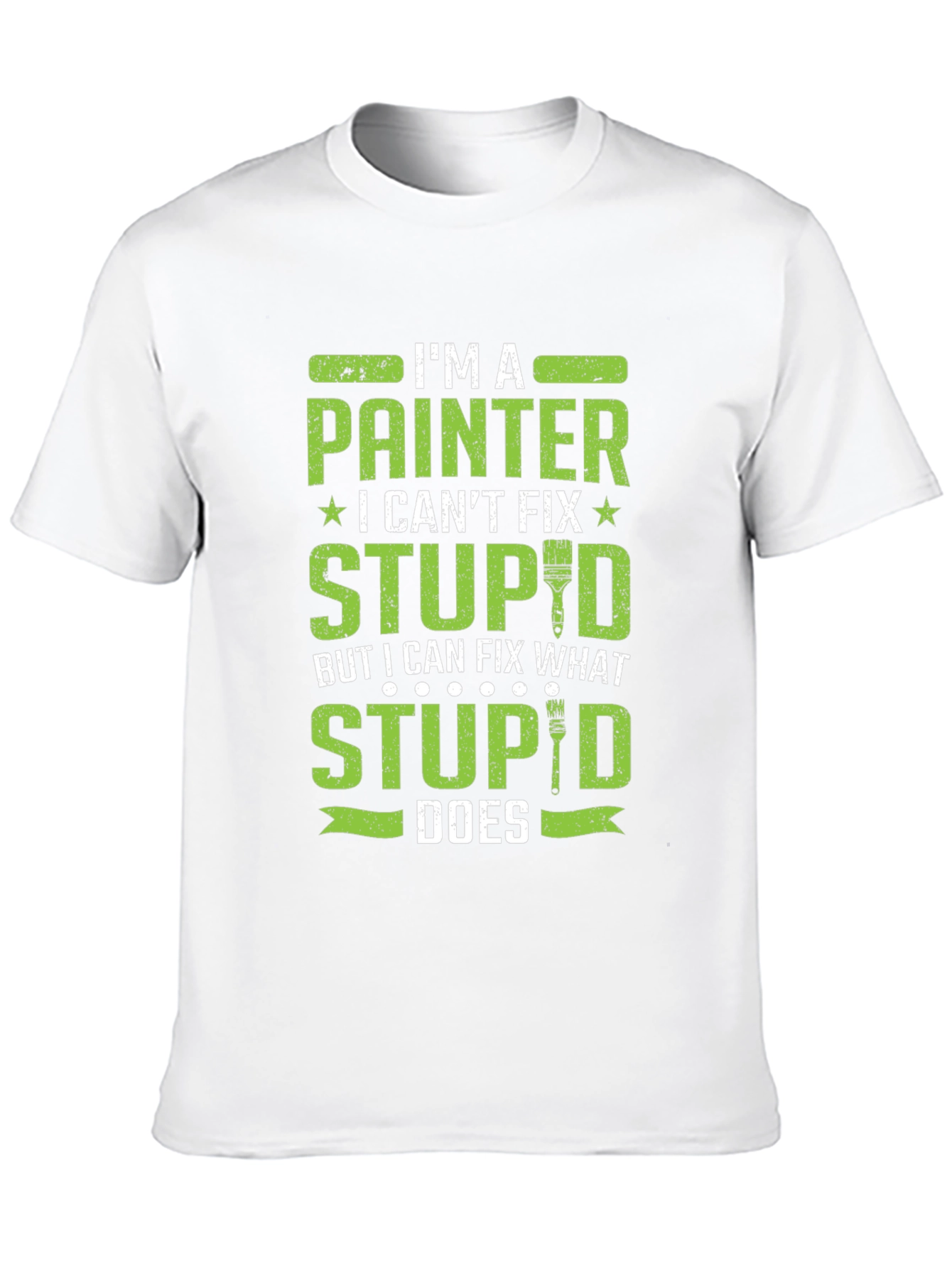 I'm a Painter T-Shirt Funny Sarcastic Graphic Tee - 10