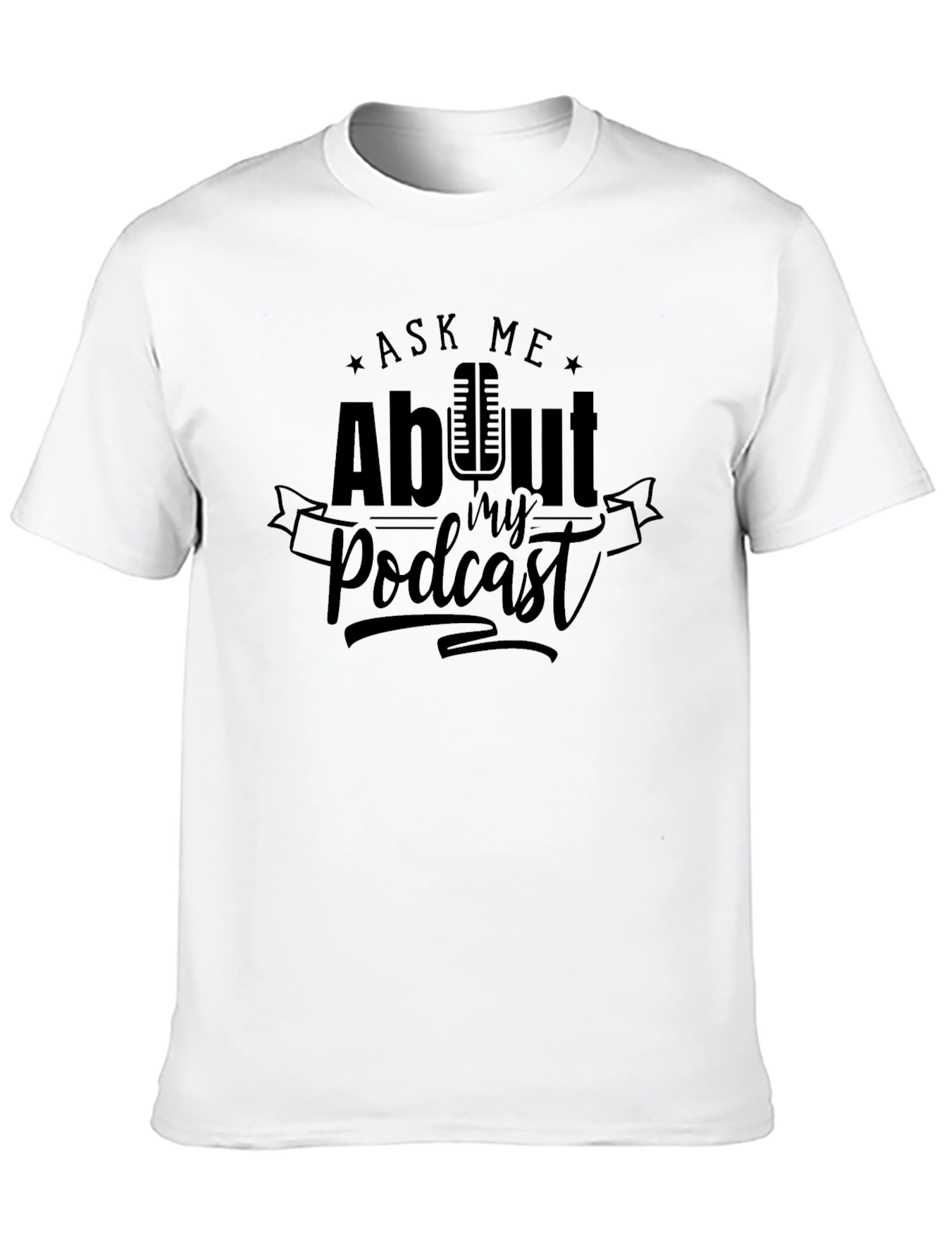 Black Ask Me About My Podcast Black T-Shirt view 10