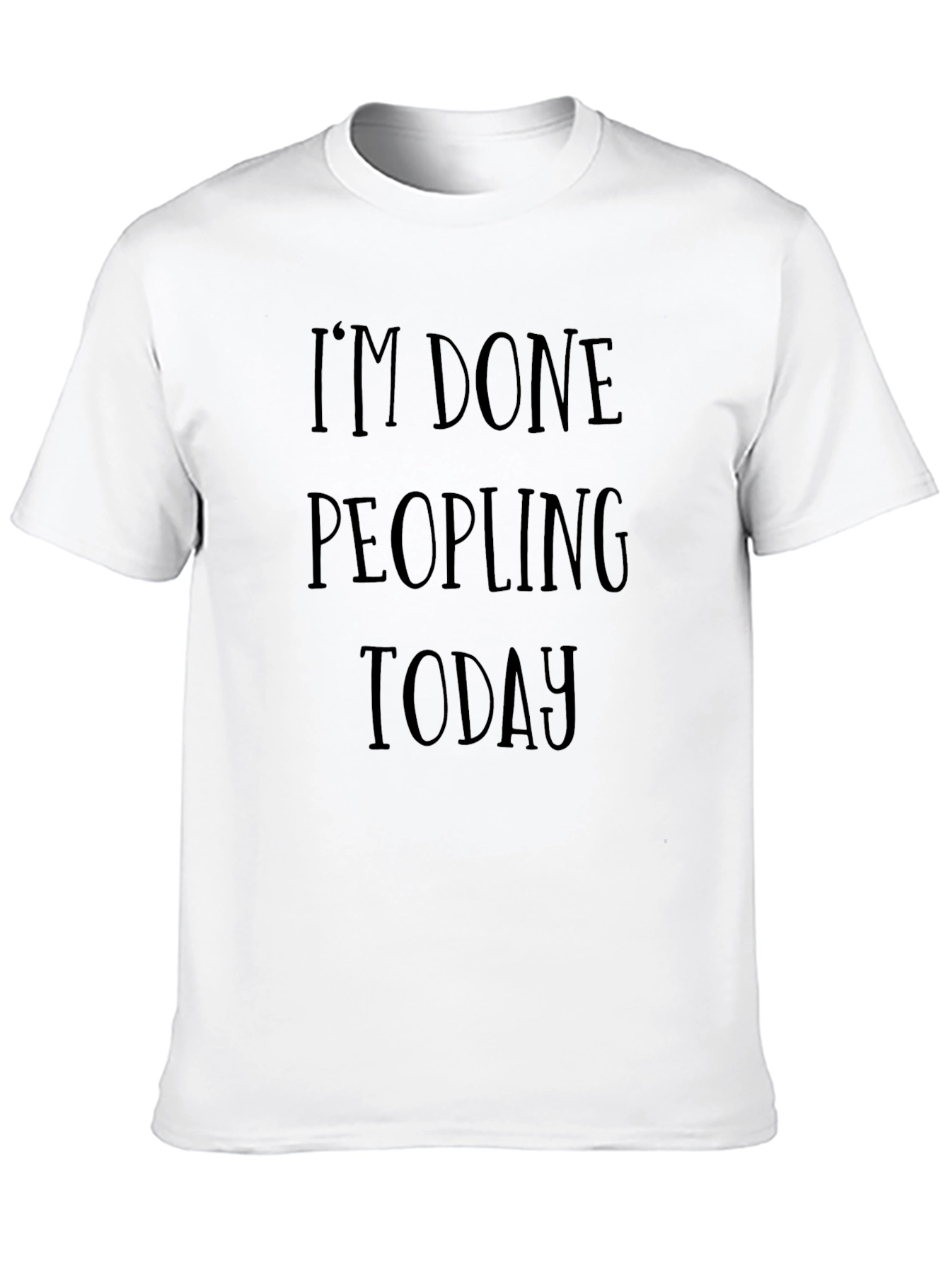 Black I'm Done Peopling Today T-Shirt view 10