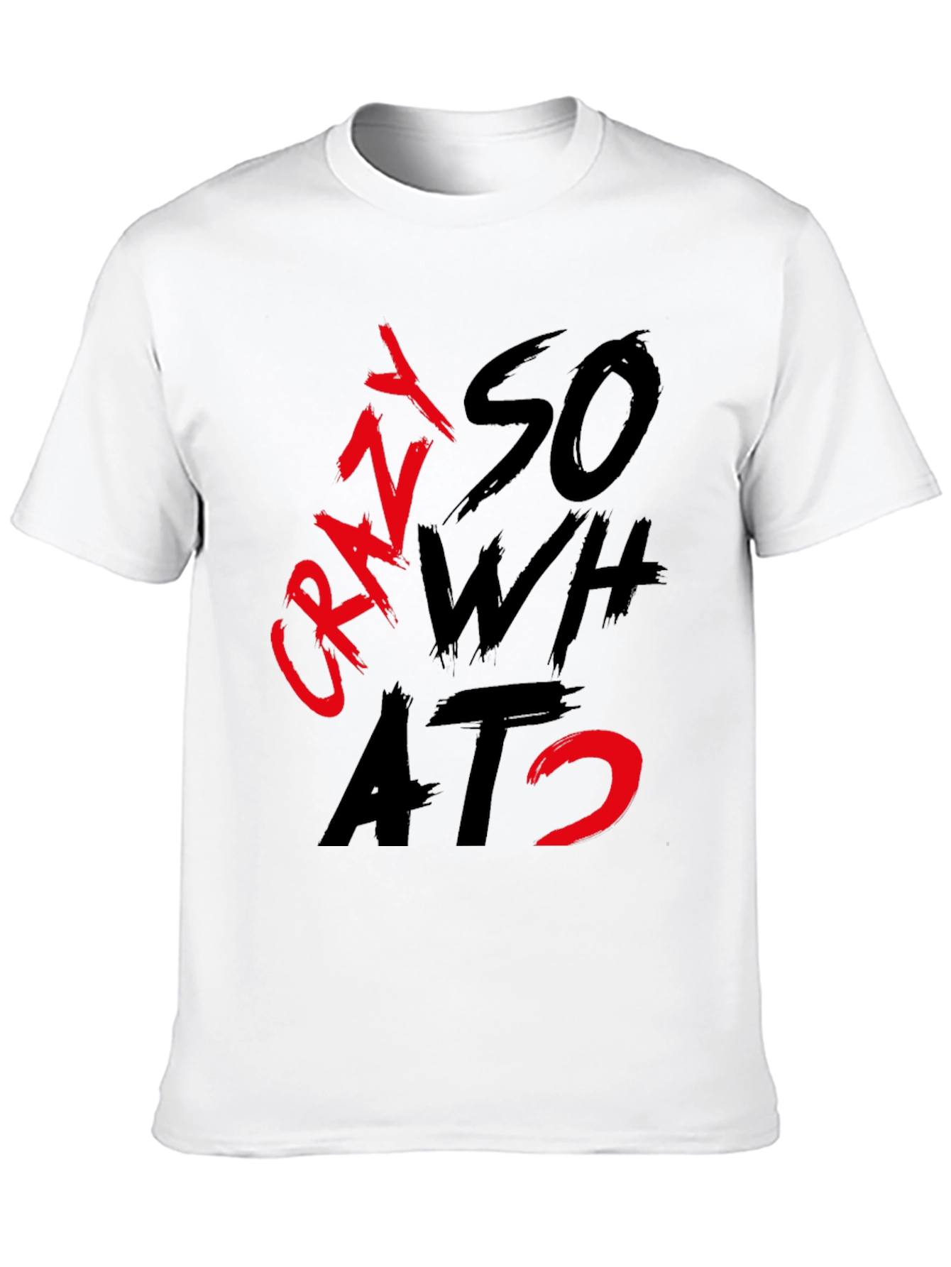 Black Crazy So What? Graphic T-Shirt view 10