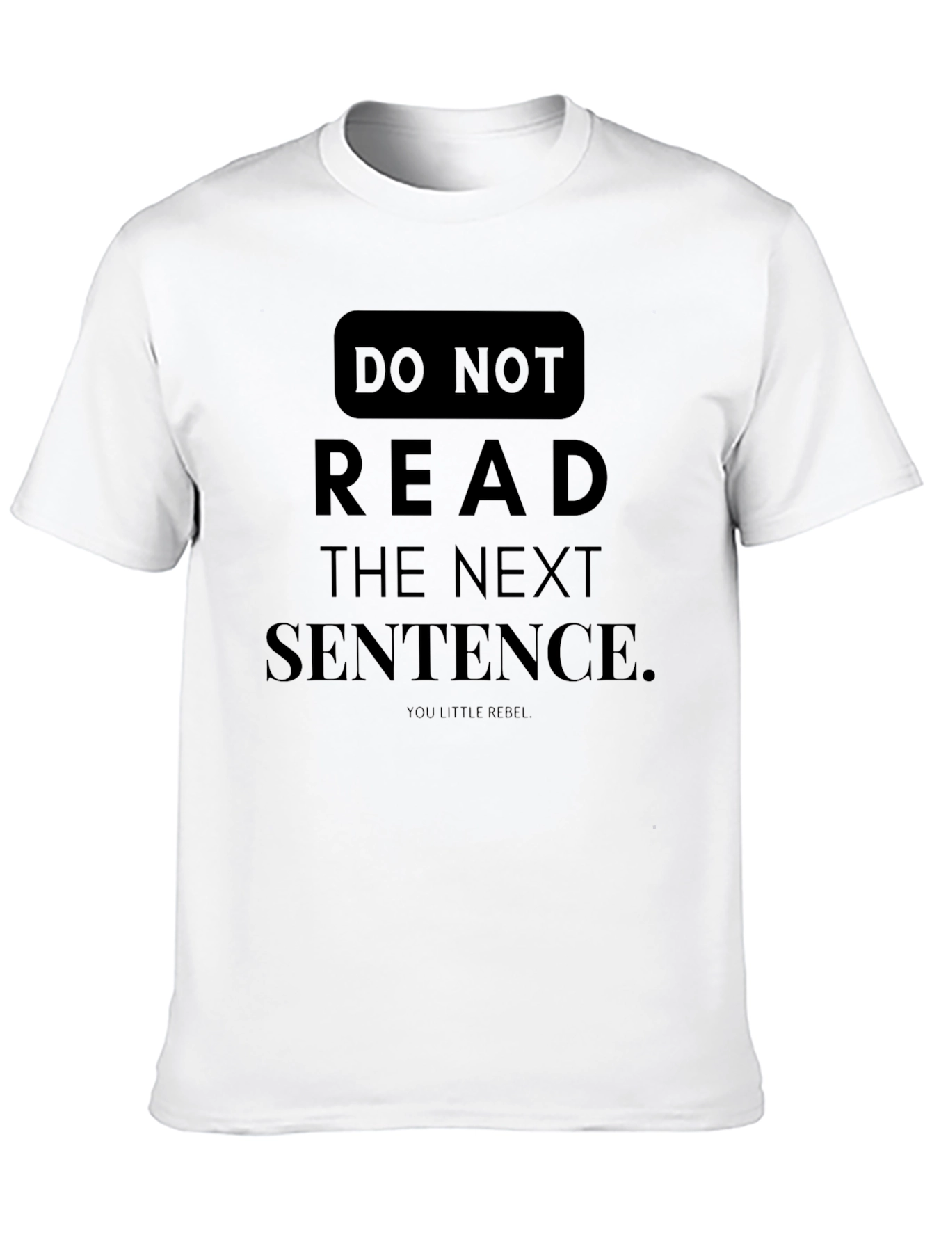 Black Rebel Humor Tee - "Do Not Read the Next Sentence" view 10