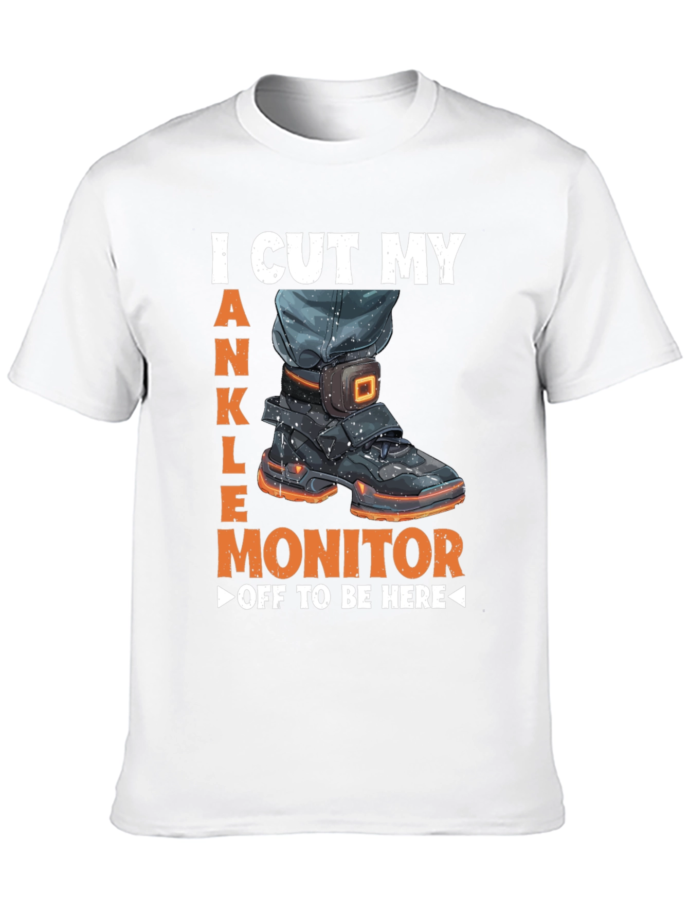 Black Ankle Monitor Cut Off T-Shirt Funny Humor Novelty Tee view 10