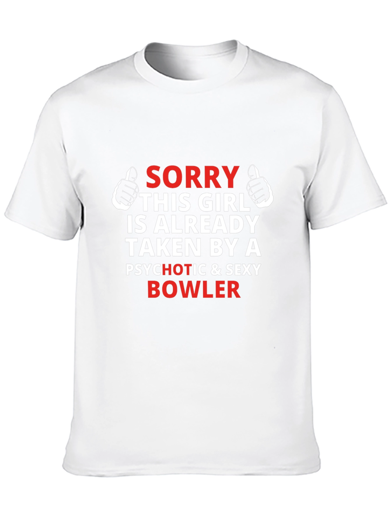 Black Sorry Taken By Psychotic Bowler Graphic T-Shirt view 10