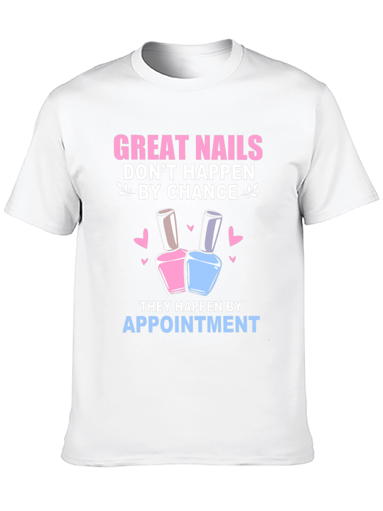 Great Nails T-Shirt - Appointment Required - 10