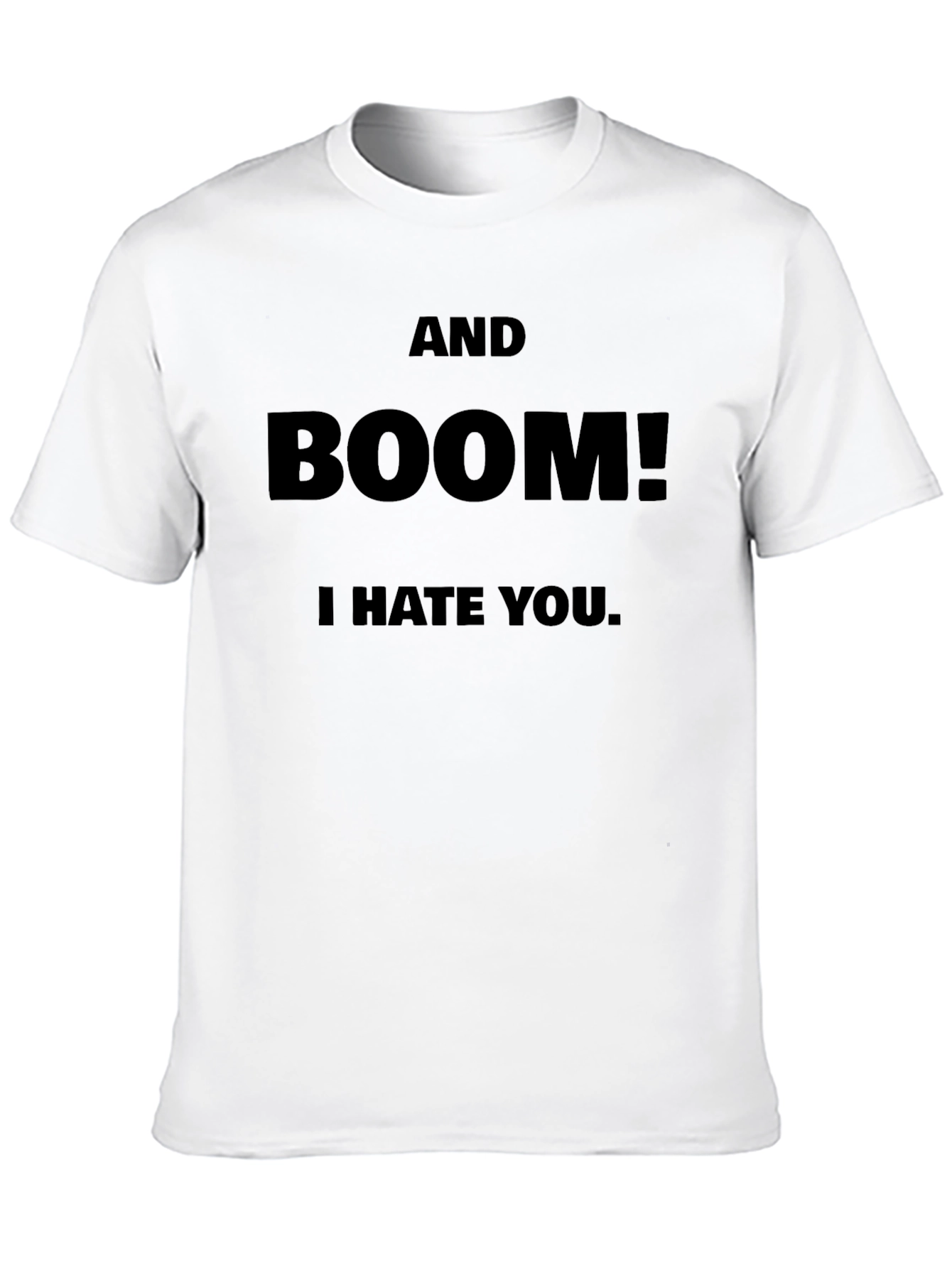 Black And Boom! I Hate You T-Shirt - Bold Graphic Tee view 10