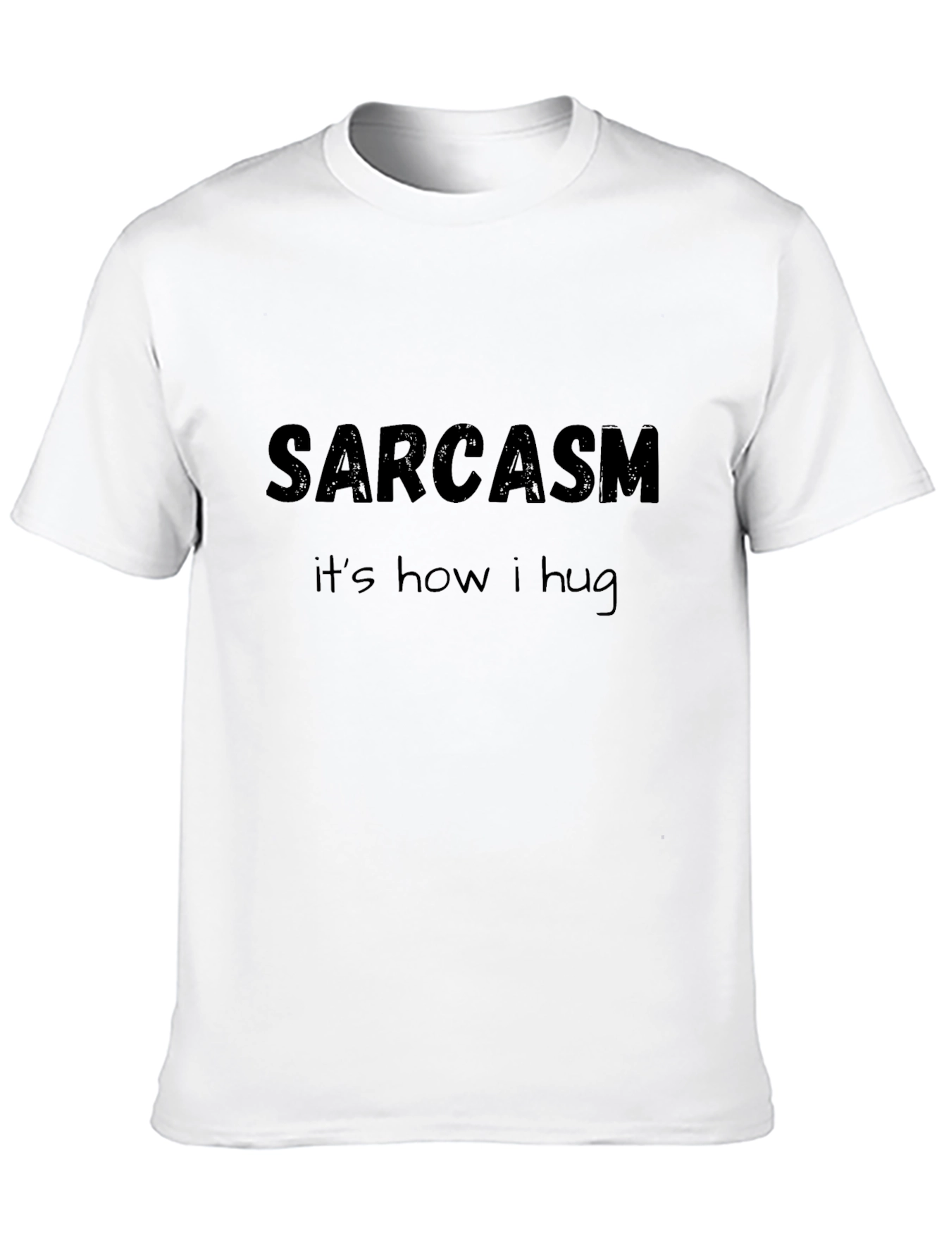 Black Sarcasm: It's How I Hug - Funny Graphic T-Shirt view 10