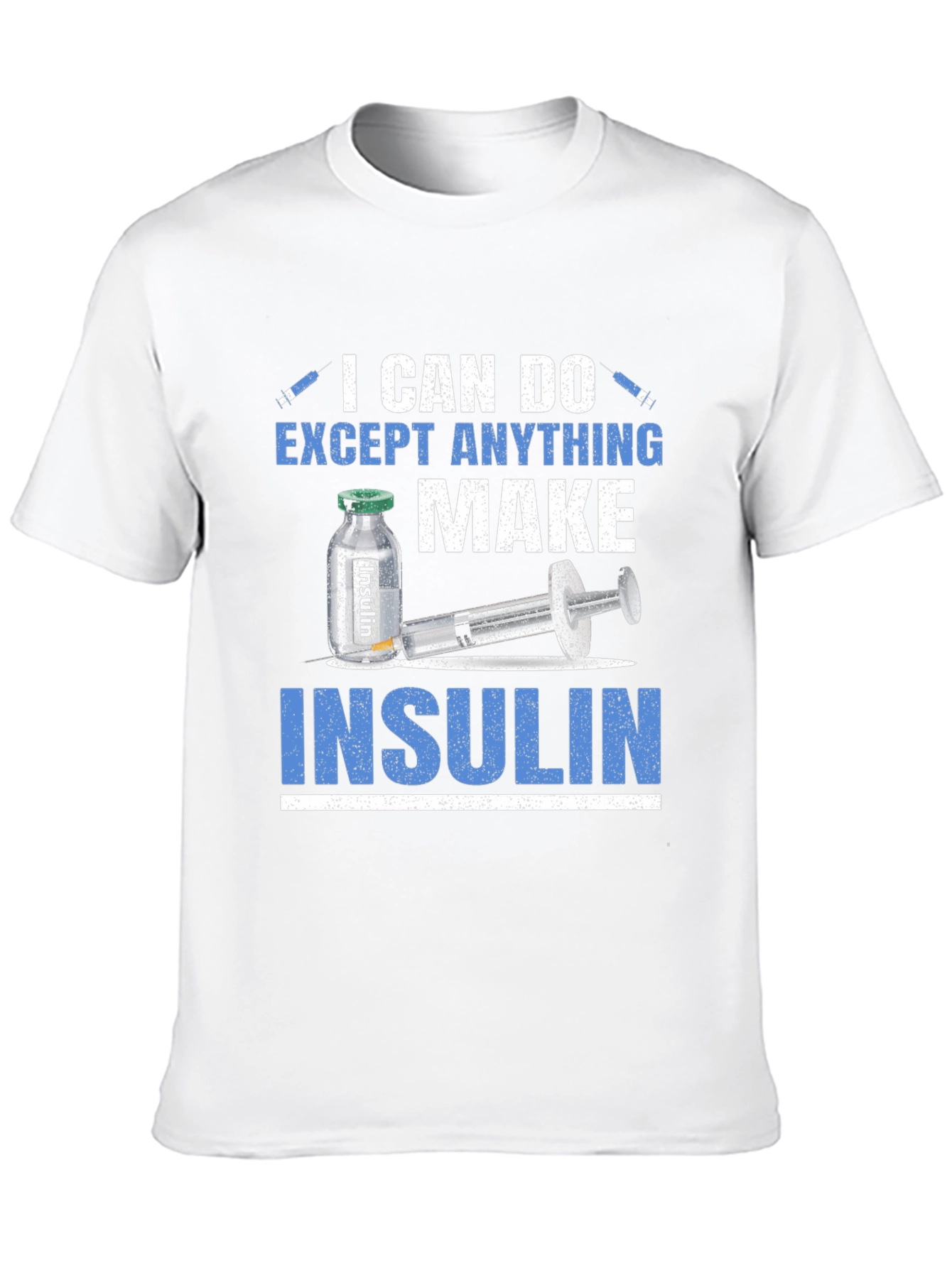 Black I Can Do Anything Except Make Insulin T-Shirt view 10
