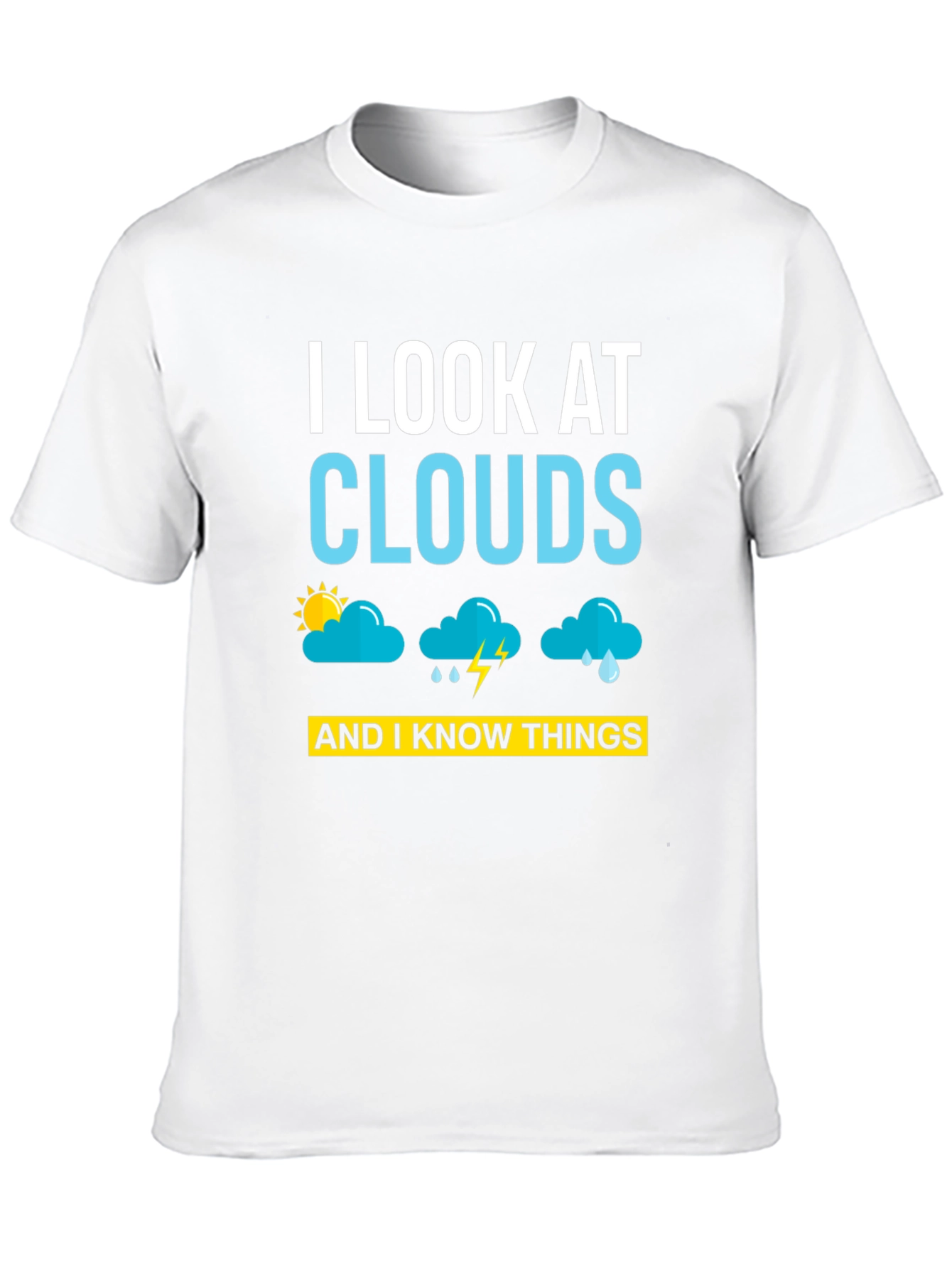 Black I Look at Clouds T-Shirt - Weather Humor Tee view 10