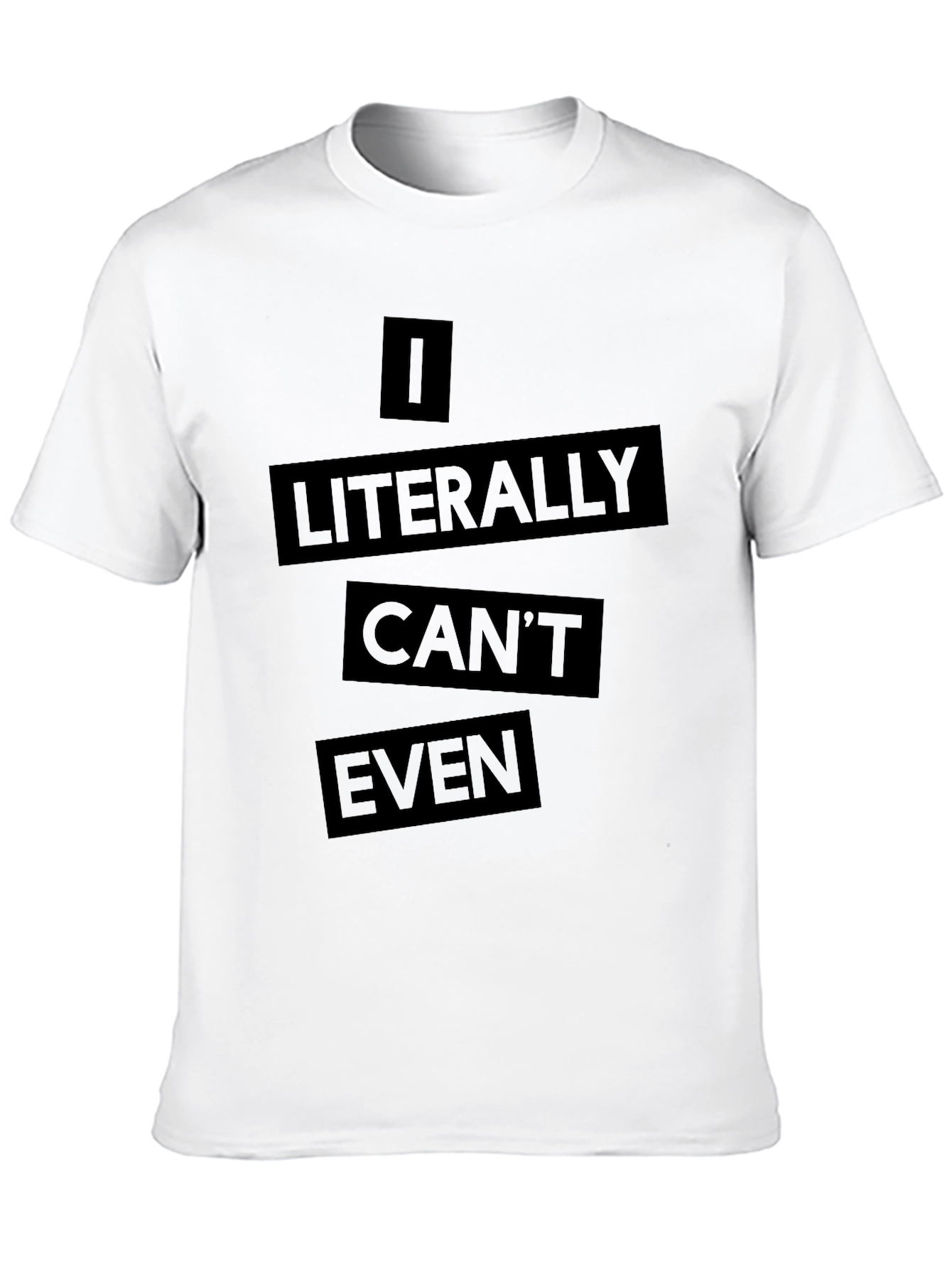 Black I Literally Can't Even Black T-Shirt view 10