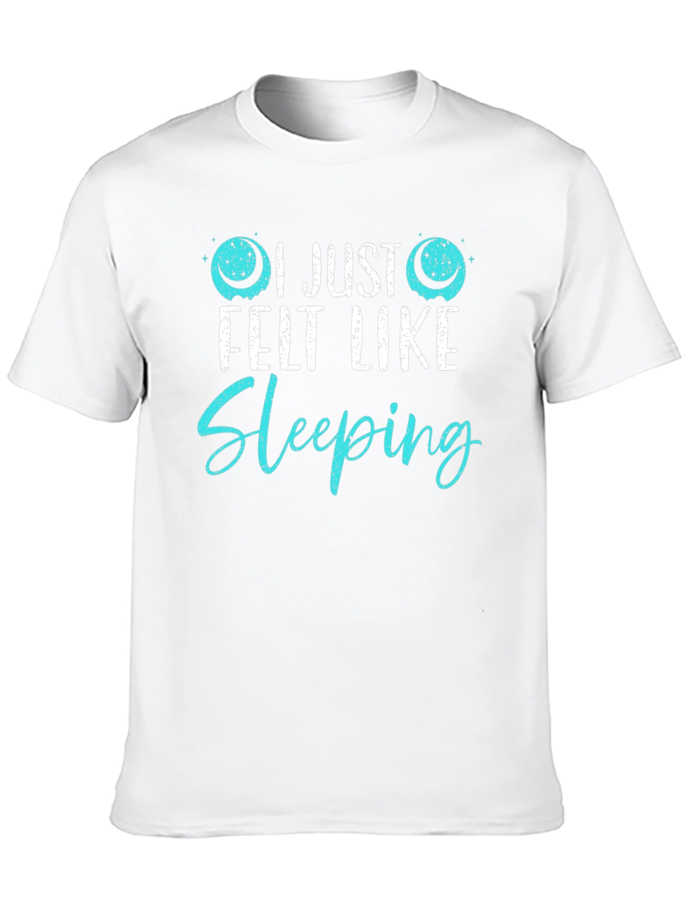 Black I Just Felt Like Sleeping Funny Graphic T-Shirt view 10