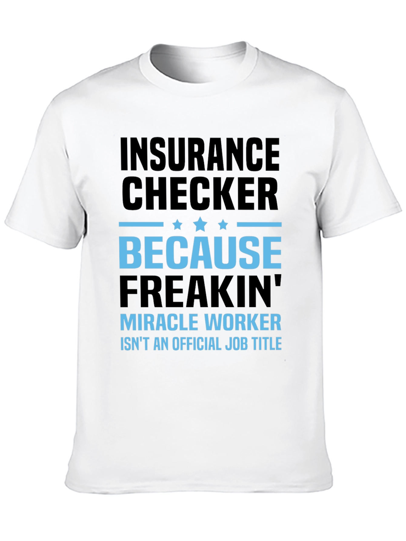 Black Insurance Checker Miracle Worker Funny Graphic Tee view 10