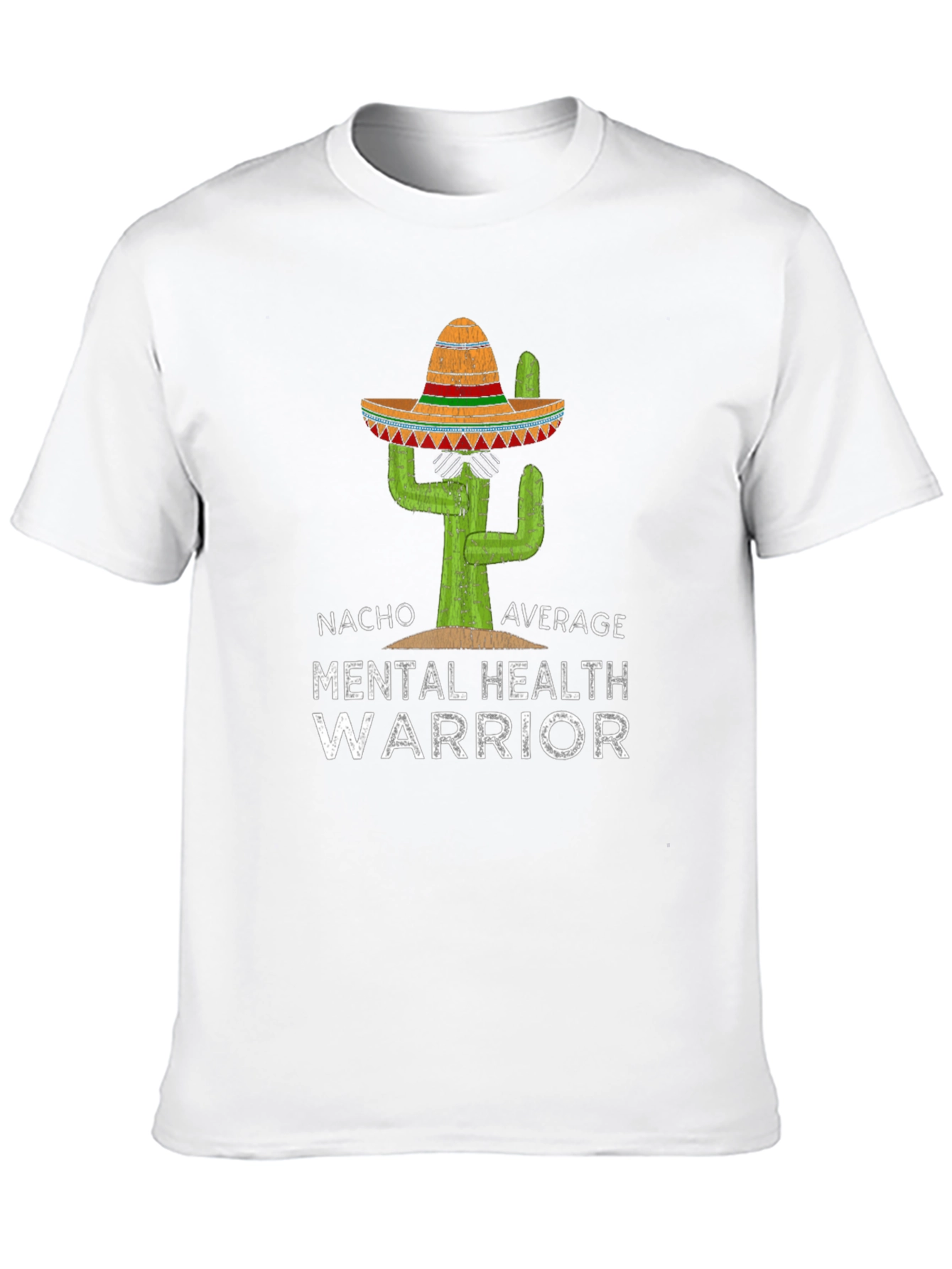 Nacho Average Mental Health Warrior T-Shirt - 10