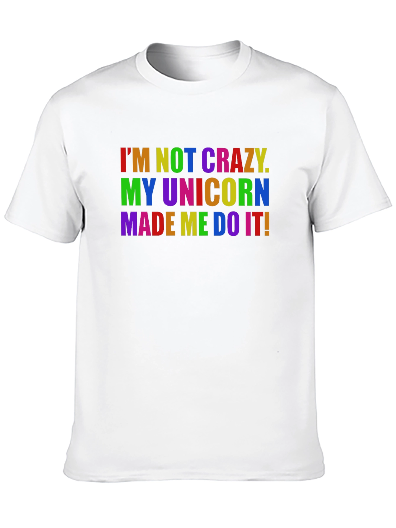 Black I'm Not Crazy, My Unicorn Made Me Do It! Graphic Tee view 10