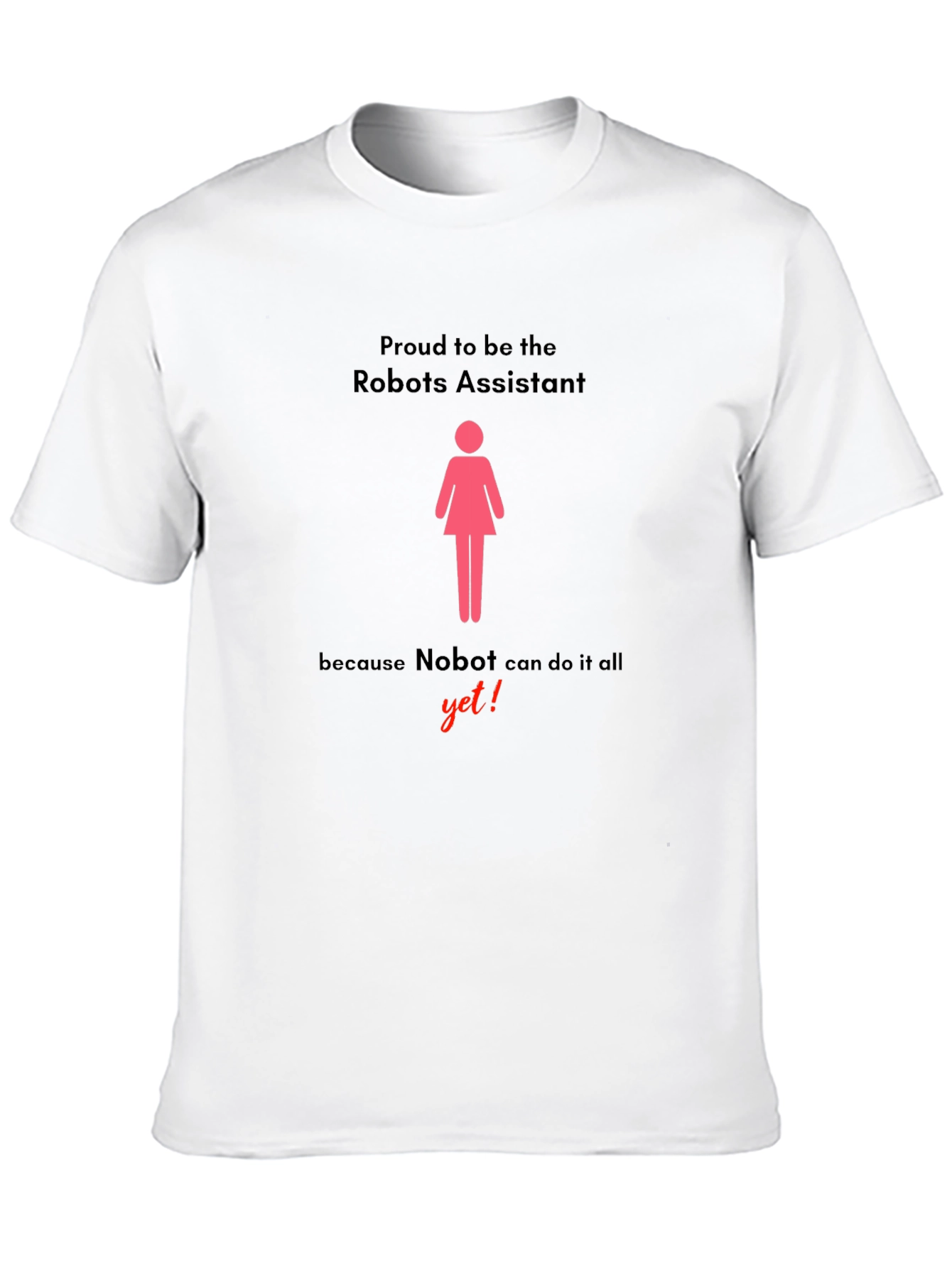 Black Proud Robots Assistant T-Shirt -  Human Empolyee Pride! view 10