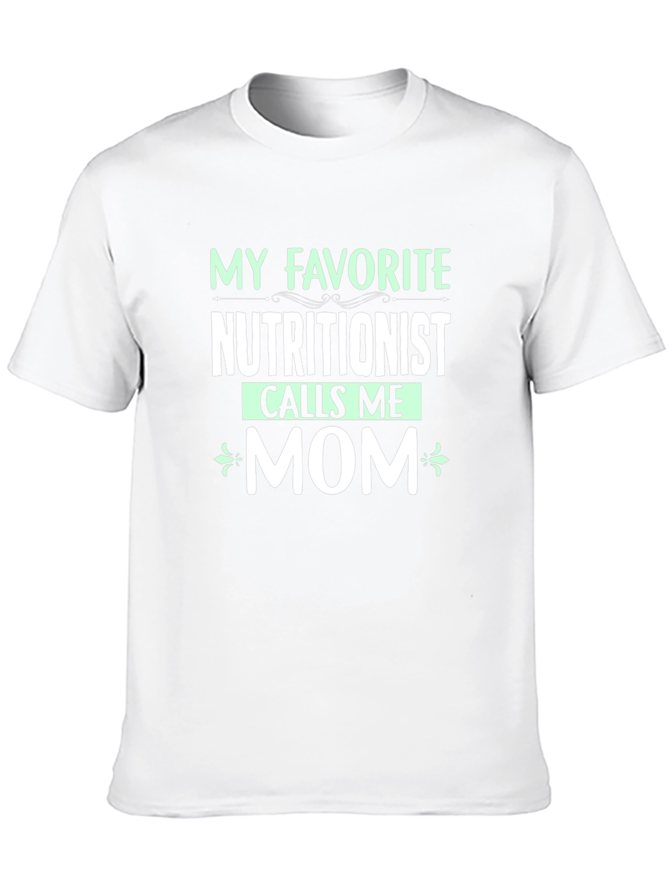 Nutritionist Mom T-Shirt - Favorite Nutritionist - 10