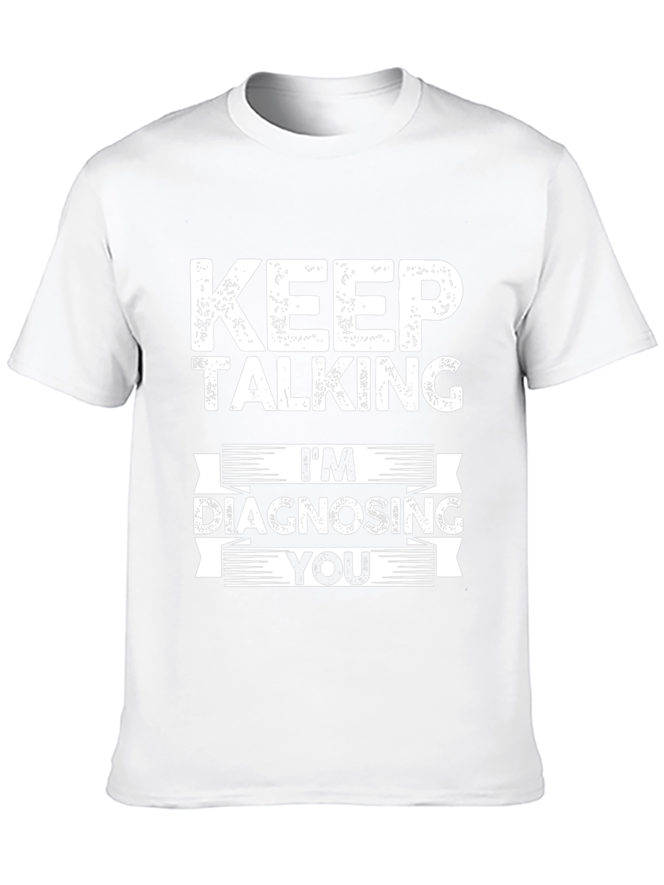Black Keep Talking I'm Diagnosing You Graphic Tee view 10