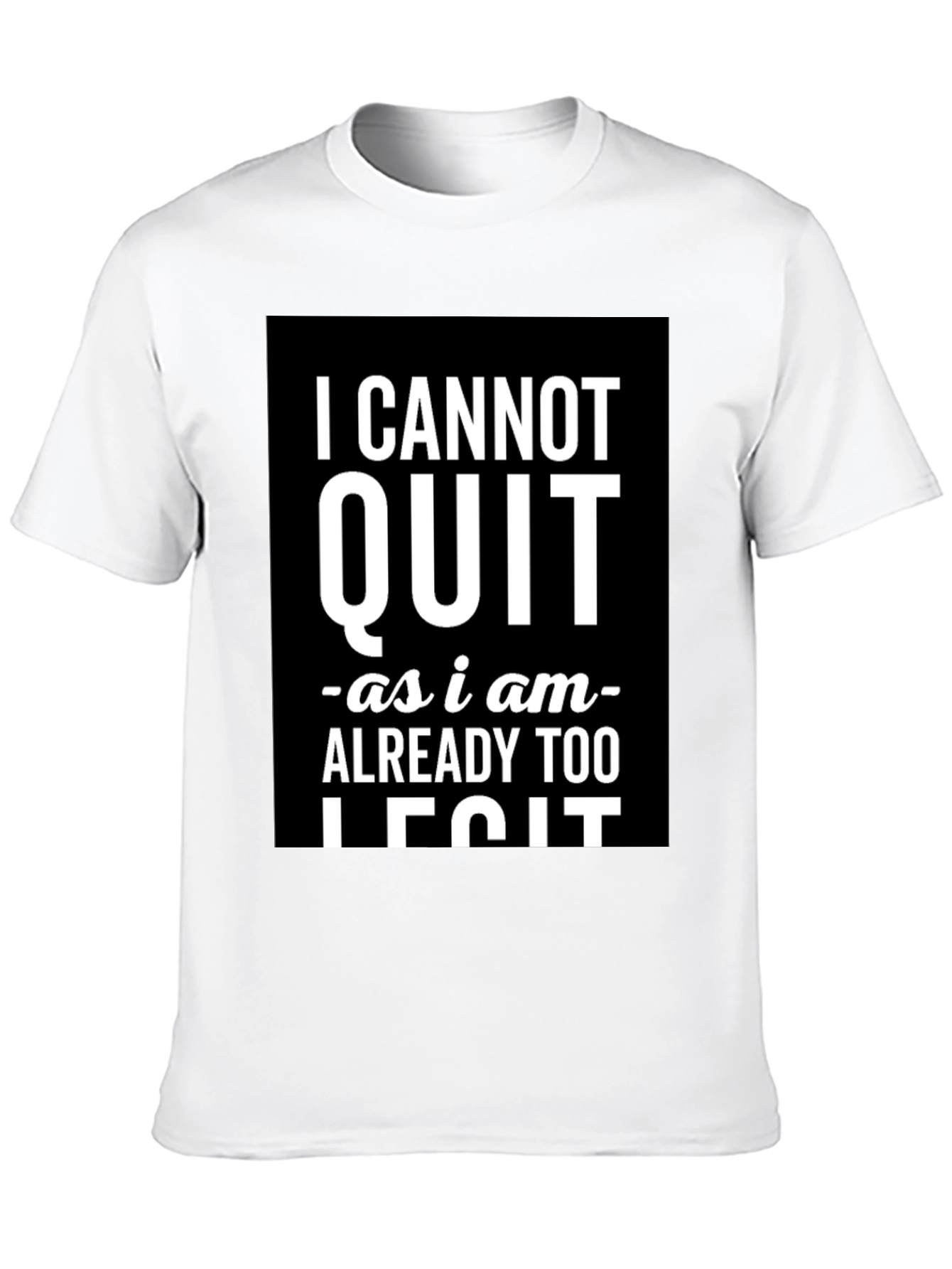 Black I Cannot Quit Legit Black Graphic T-Shirt view 10