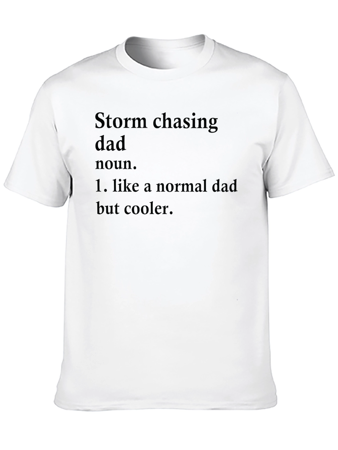 Black Storm Chasing Dad T-Shirt - Cool Dad Definition view 10