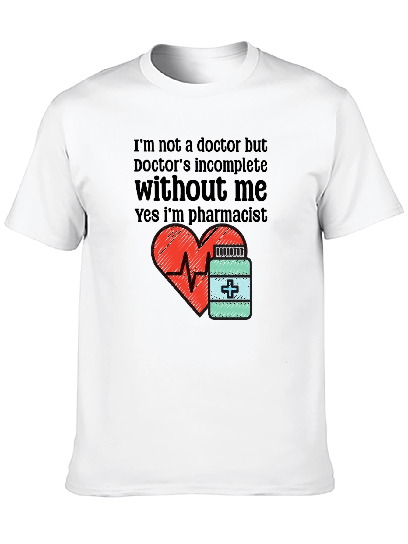 Black Funny Pharmacist T-Shirt - Doctor's Incomplete Without Me view 10