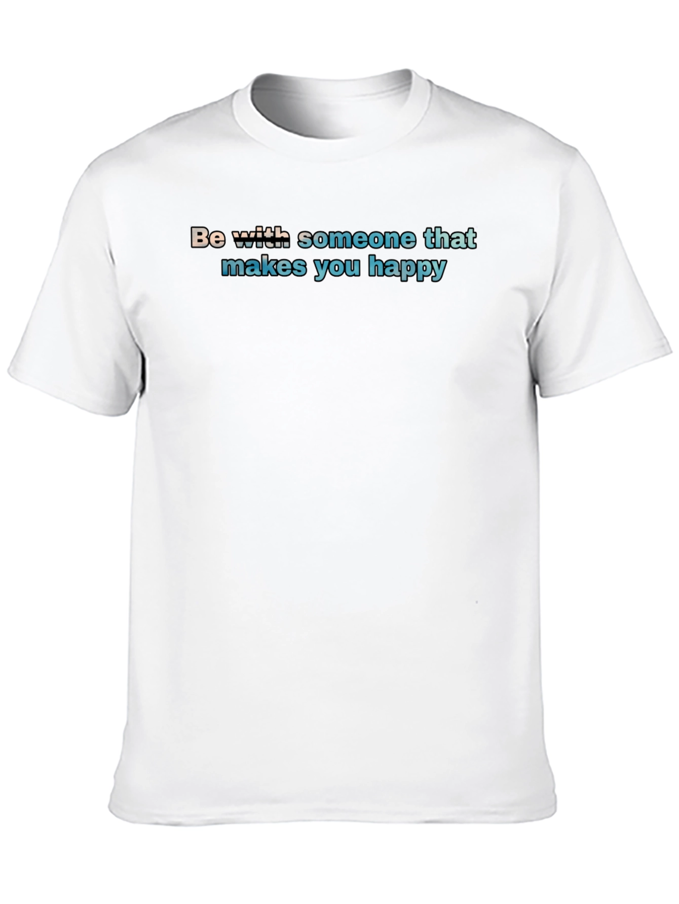 Black Be With Someone T-Shirt - Makes You Happy - Soft Cotton view 10