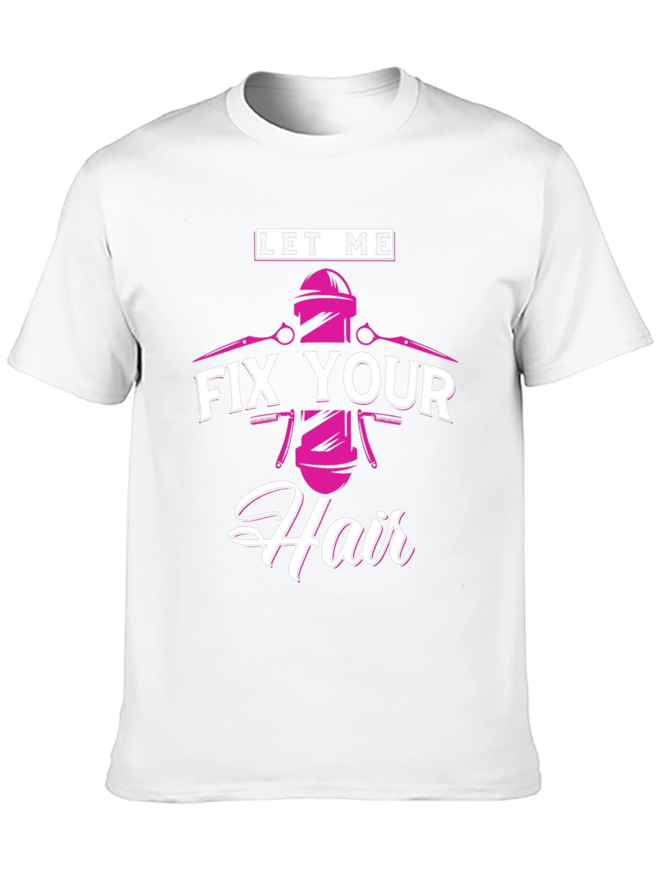 Let Me Fix Your Hair - Barber T-Shirt - 10