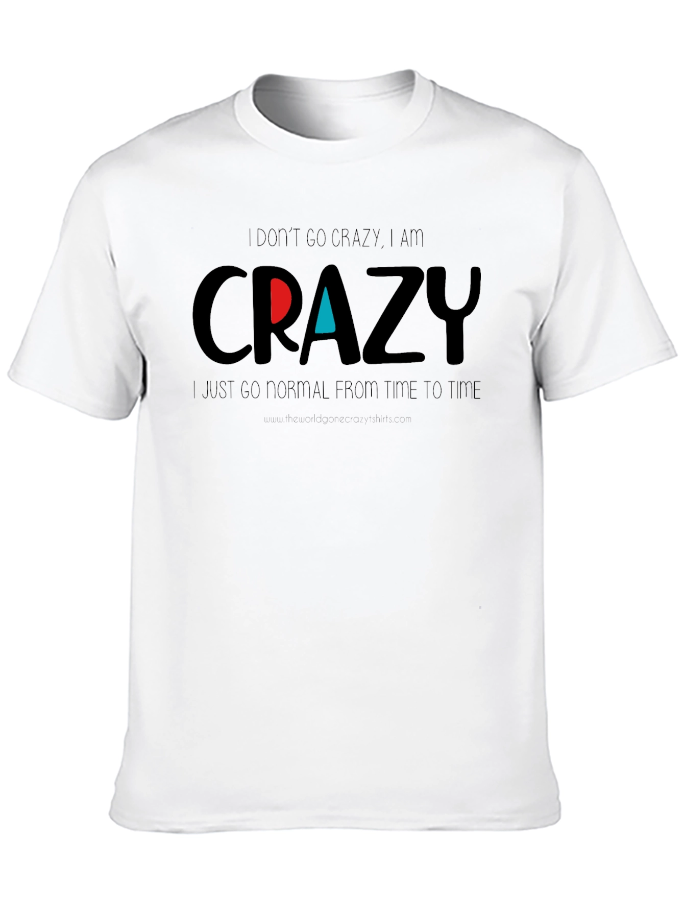 Crazy Graphic Tee - Funny Slogan T-Shirt - 10