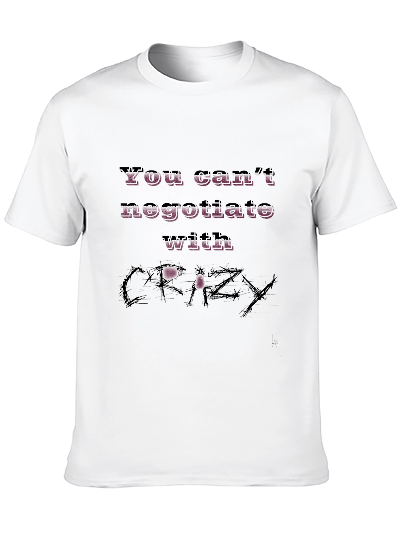 Black You Can't Negotiate with Crazy Graphic T-Shirt view 10