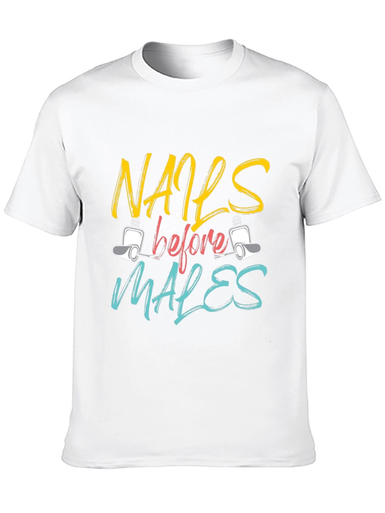 Nails Before Males T-Shirt - Unisex Fashion Tee - 10