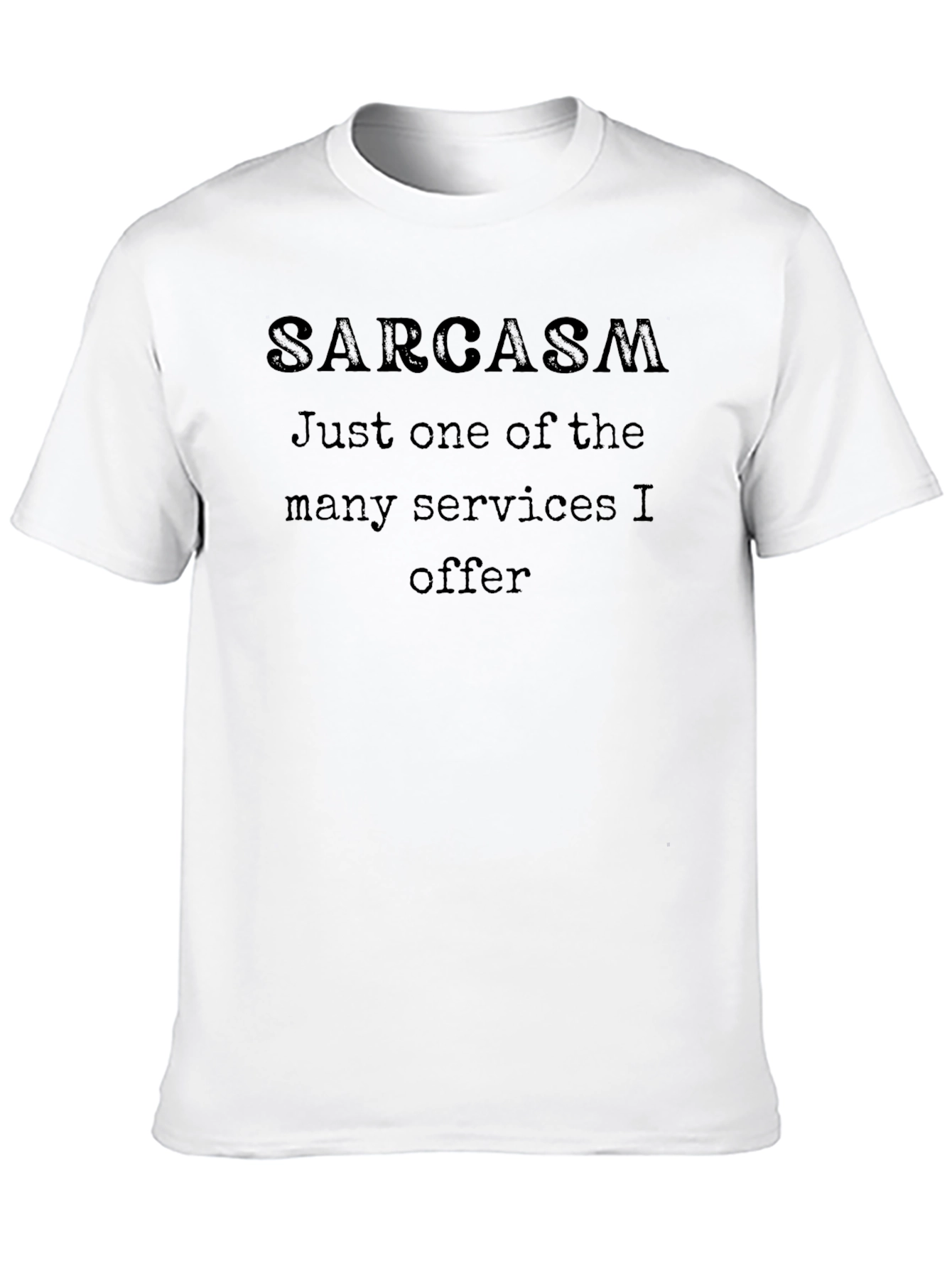 Black Sarcasm T-Shirt - One of Many Services view 10