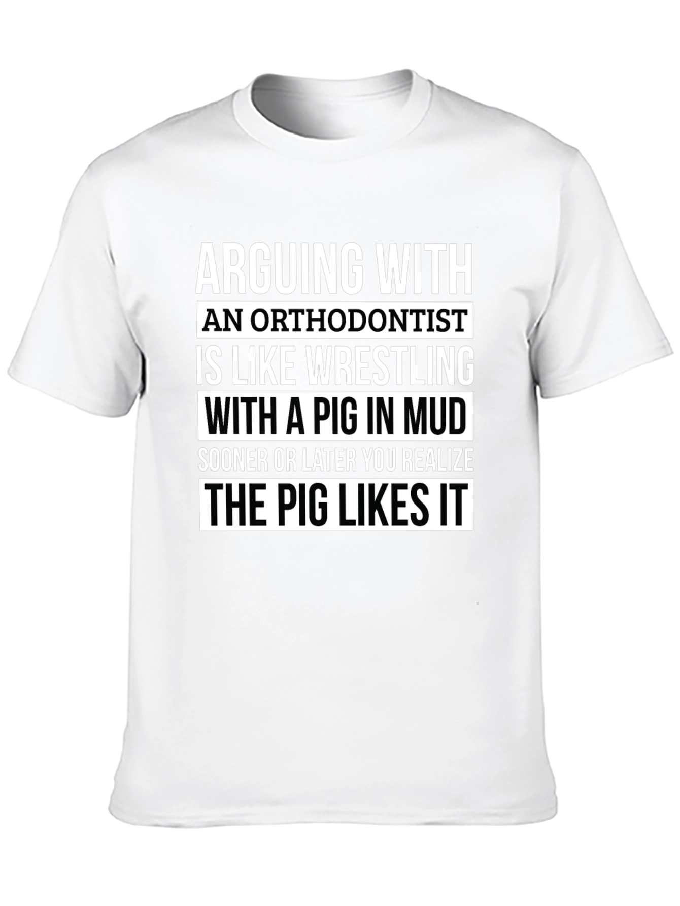 Black Arguing with Orthodontist T-Shirt - Pig Likes It view 10