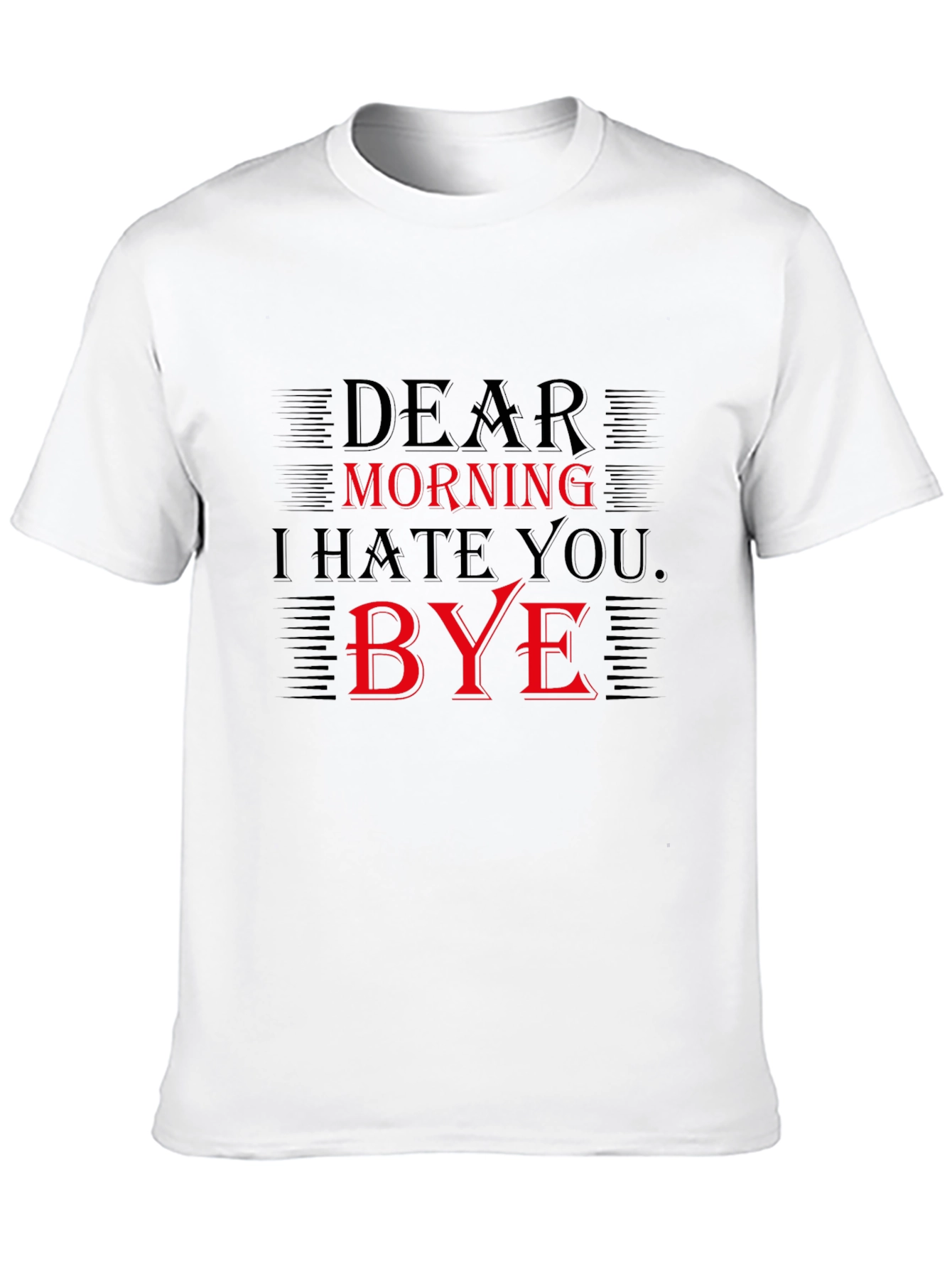Black Dear Morning I Hate You Bye Graphic Tee view 10
