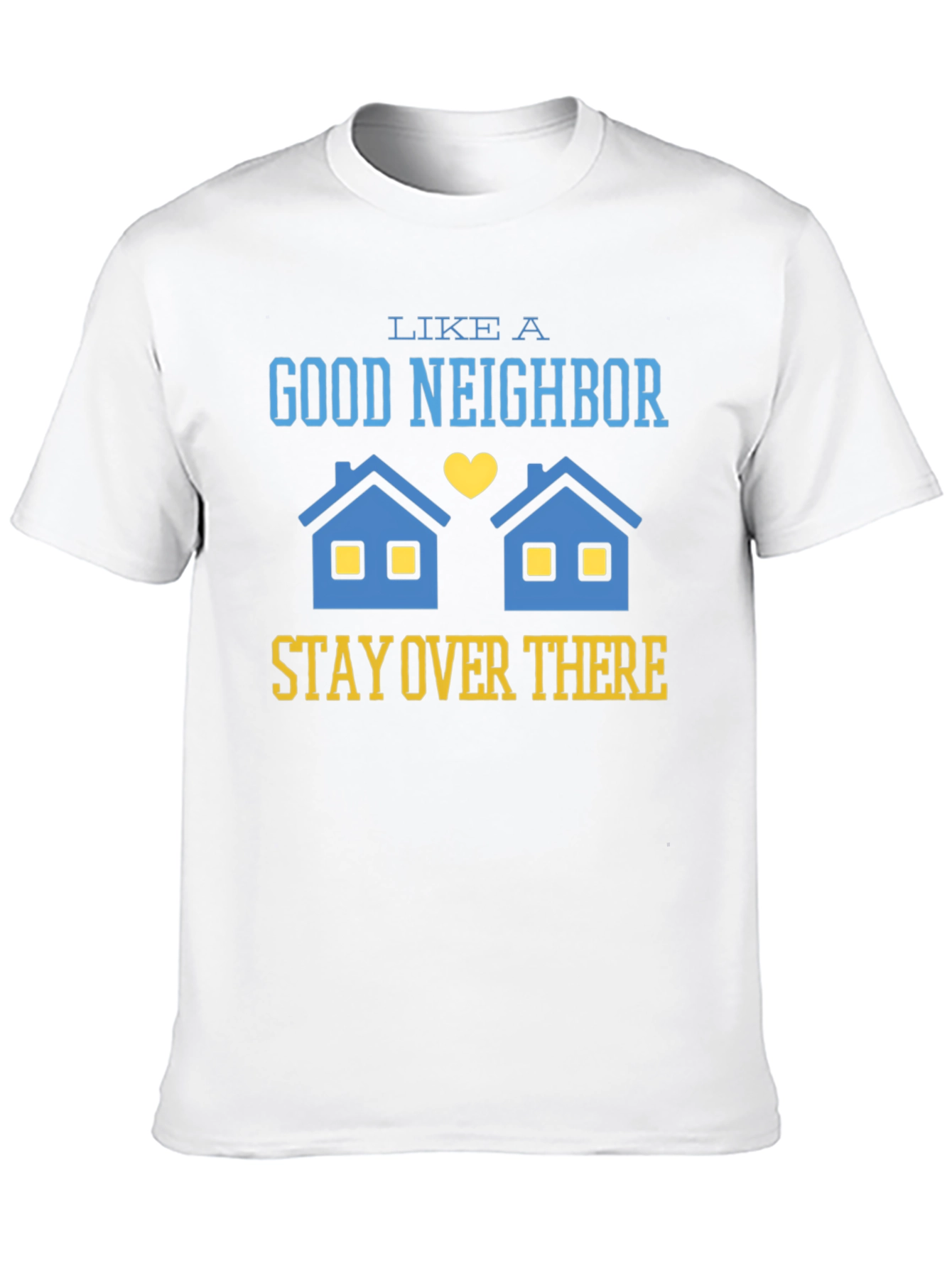 Black Funny Good Neighbor Stay Over There T-Shirt view 10
