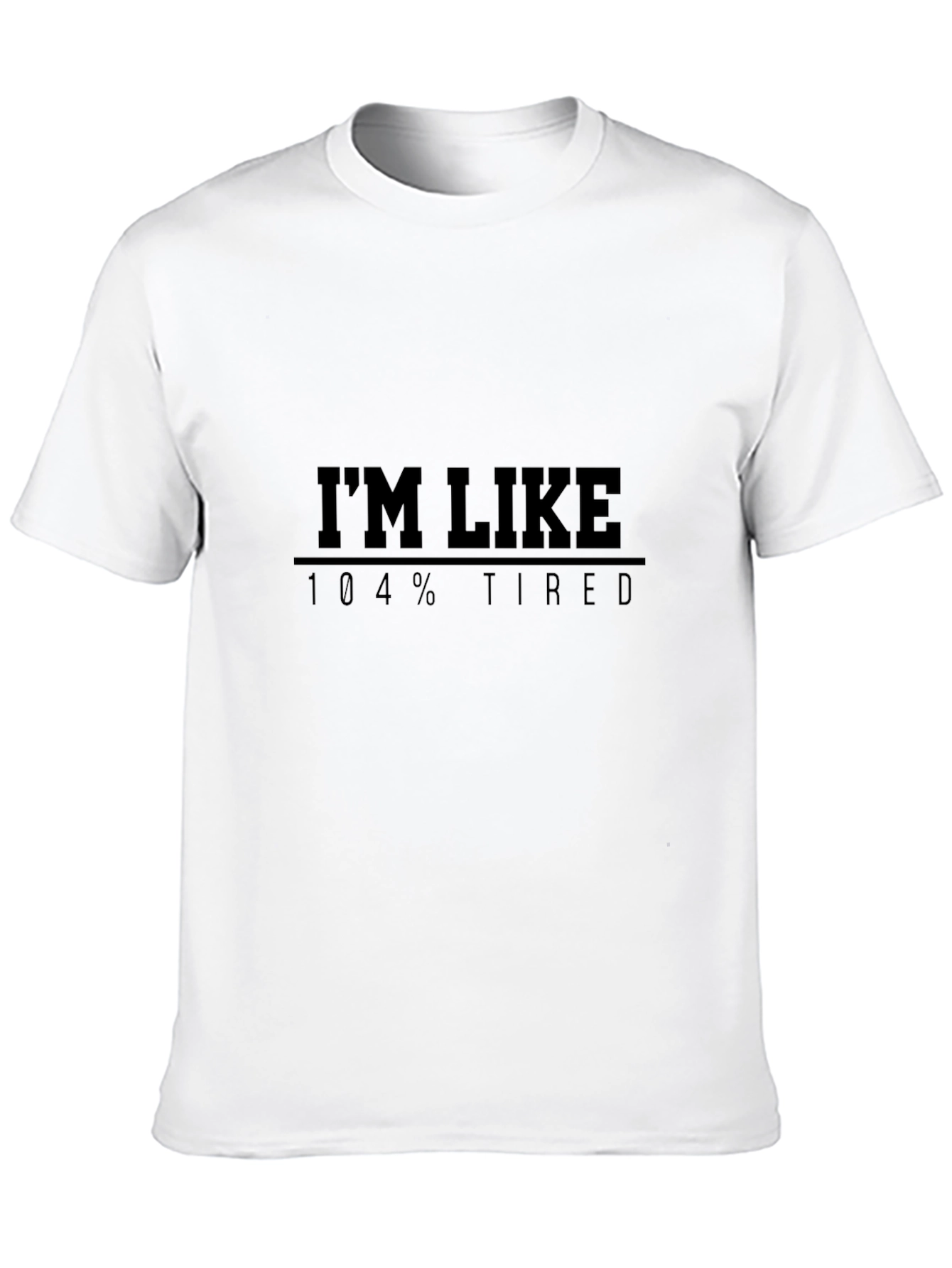 Black I'm Like 104% Tired Graphic T-Shirt view 10