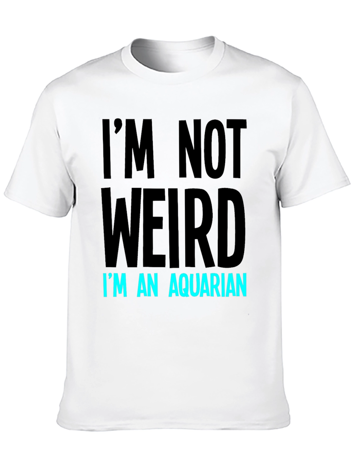 Black I'm Not Weird, I'm An Aquarian T-Shirt view 10