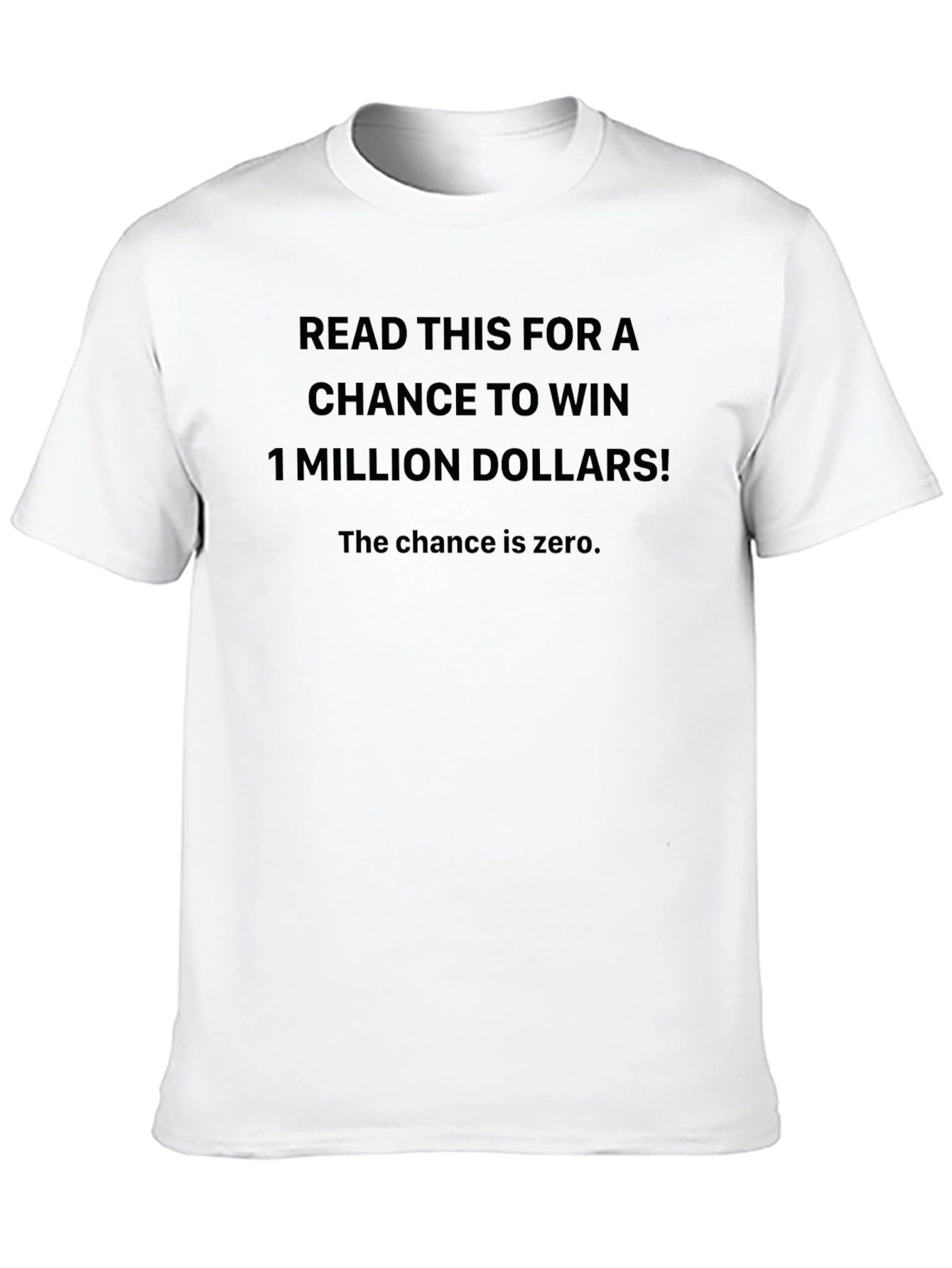 Black Funny Sarcastic T-Shirt - Million Dollar Chance! view 10