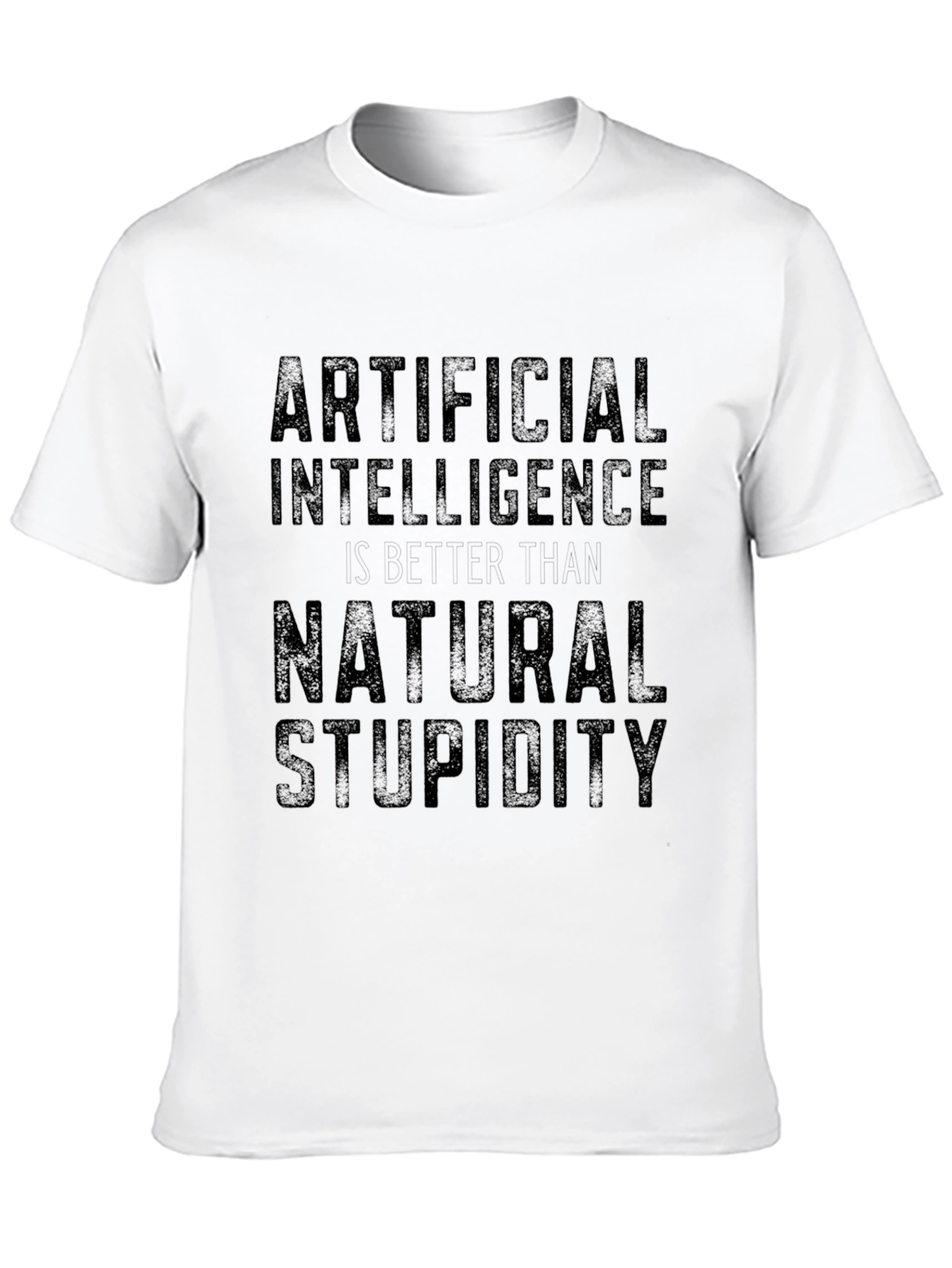 Black Artificial Intelligence Natural Stupidity Slogan T-Shirt view 10