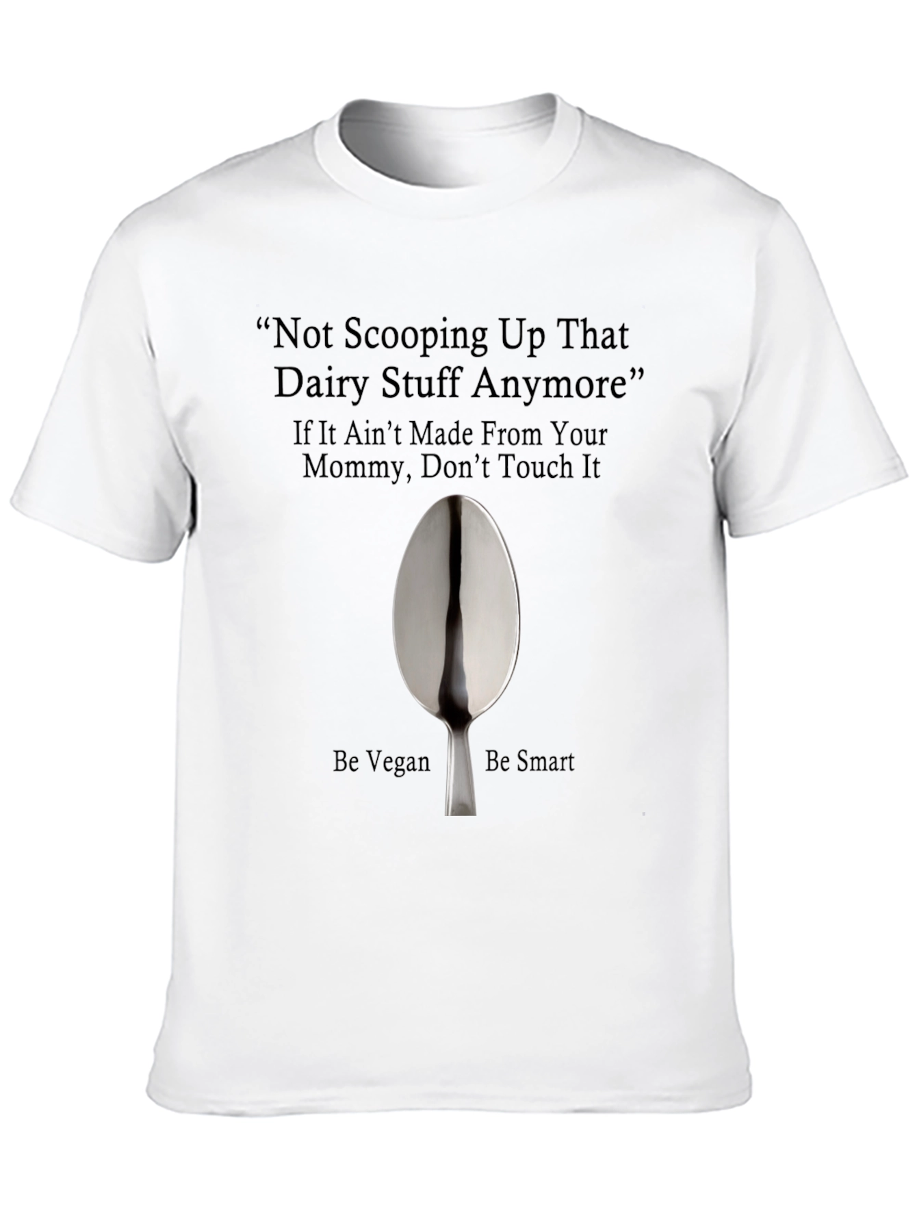 Vegan T-Shirt - Not Scooping Up That Dairy - 10