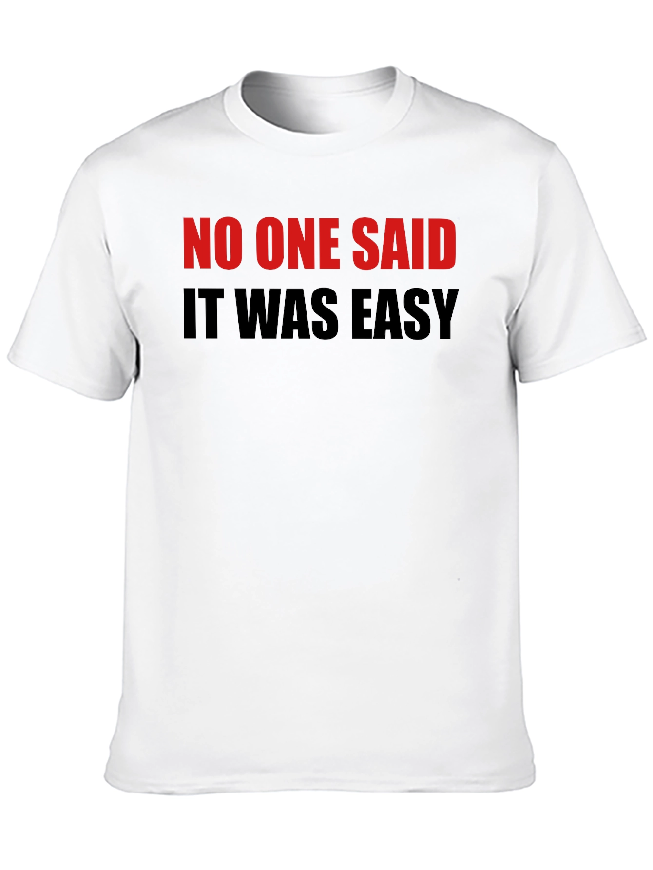 Black No One Said It Was Easy Black T-Shirt view 10