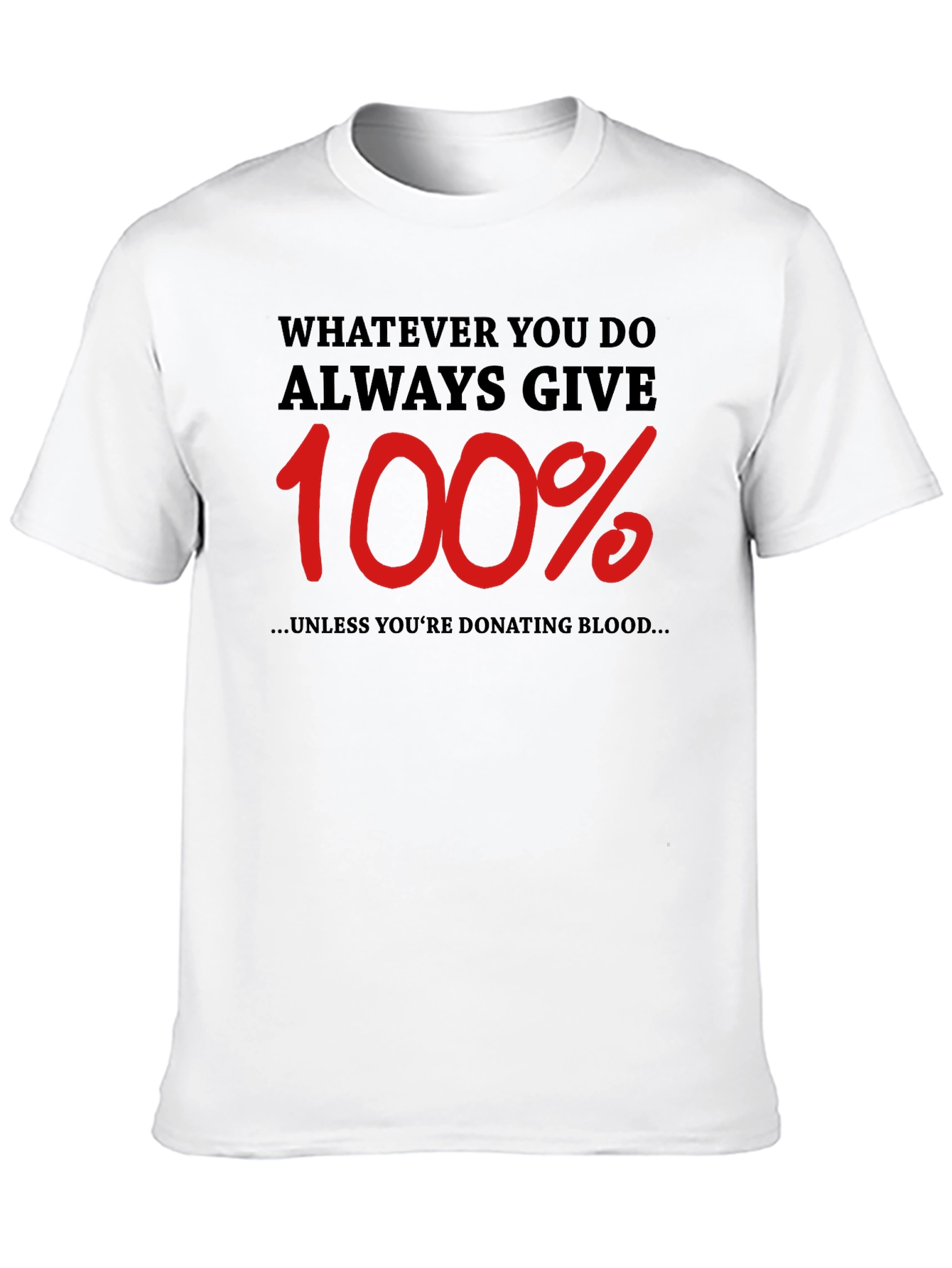 Black Always Give 100% Funny T-Shirt view 10