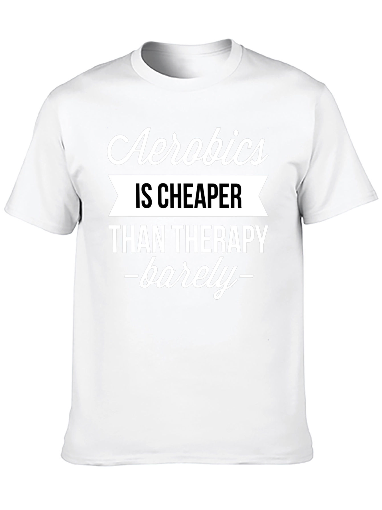 Black Aerobics is Cheaper Than Therapy Funny T-Shirt view 10
