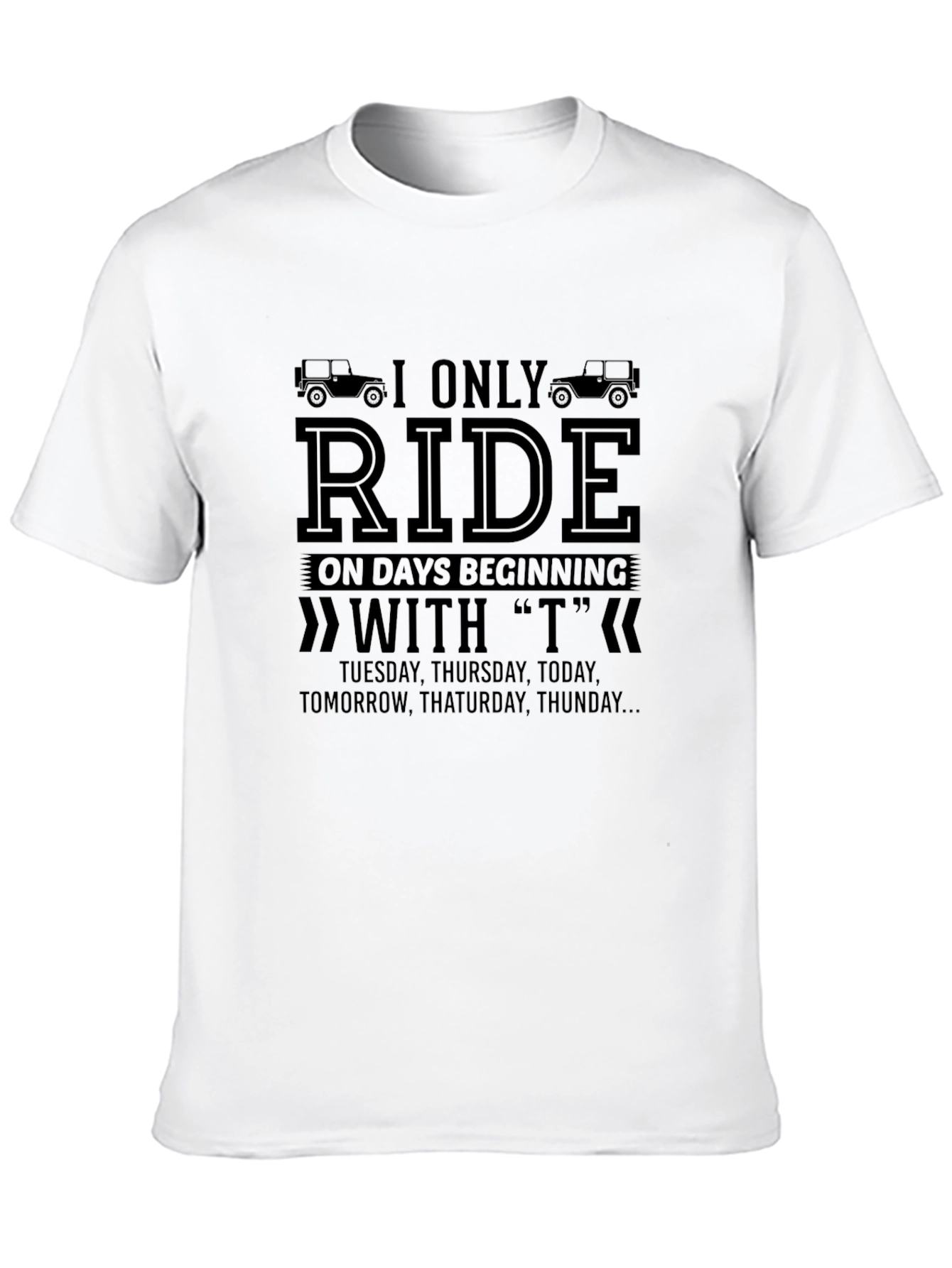 Black I Only Ride On Days Beginning With T T-Shirt view 10