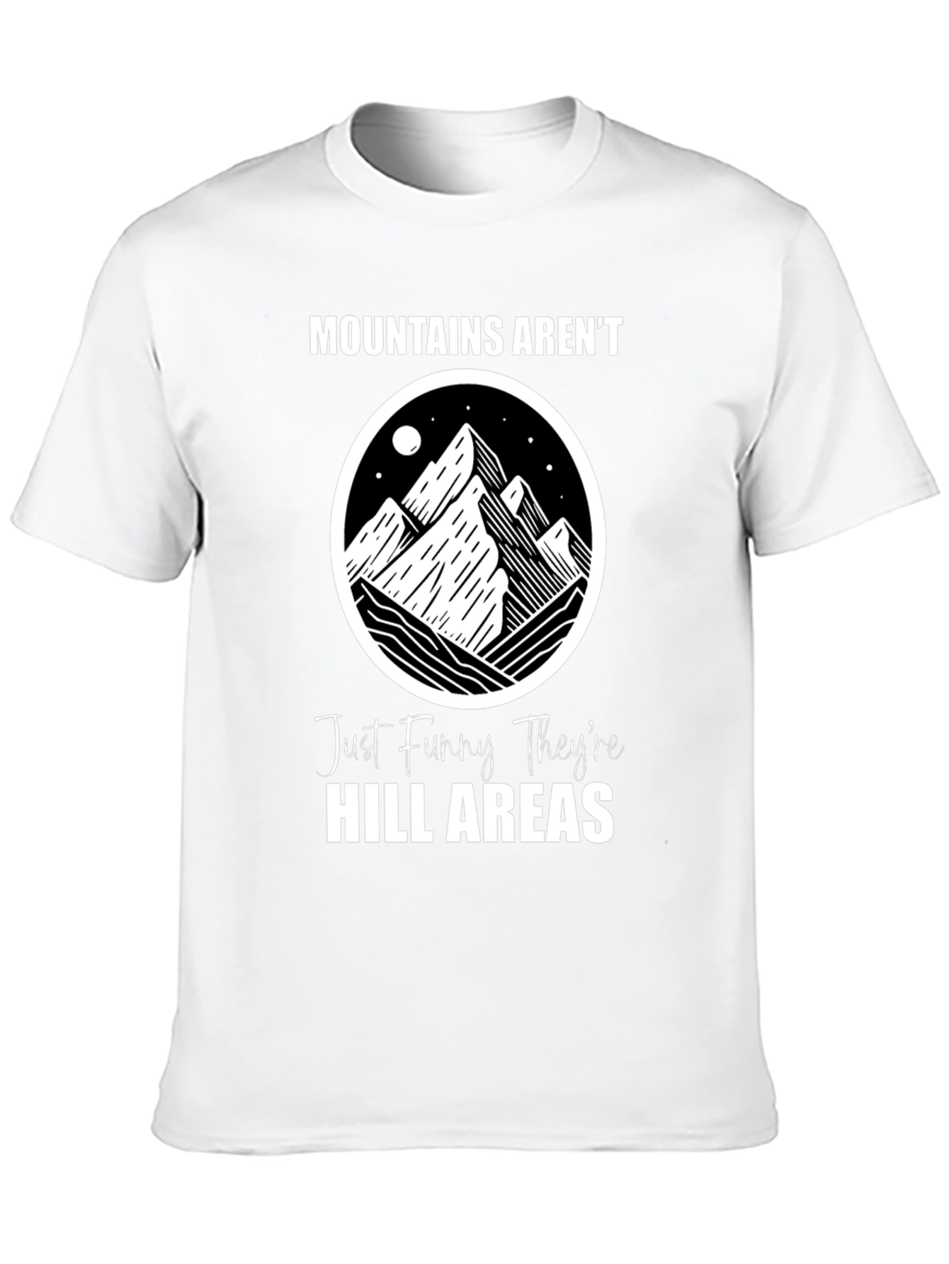 Black Funny Mountains Aren't Just Hill Areas Graphic T-Shirt view 10