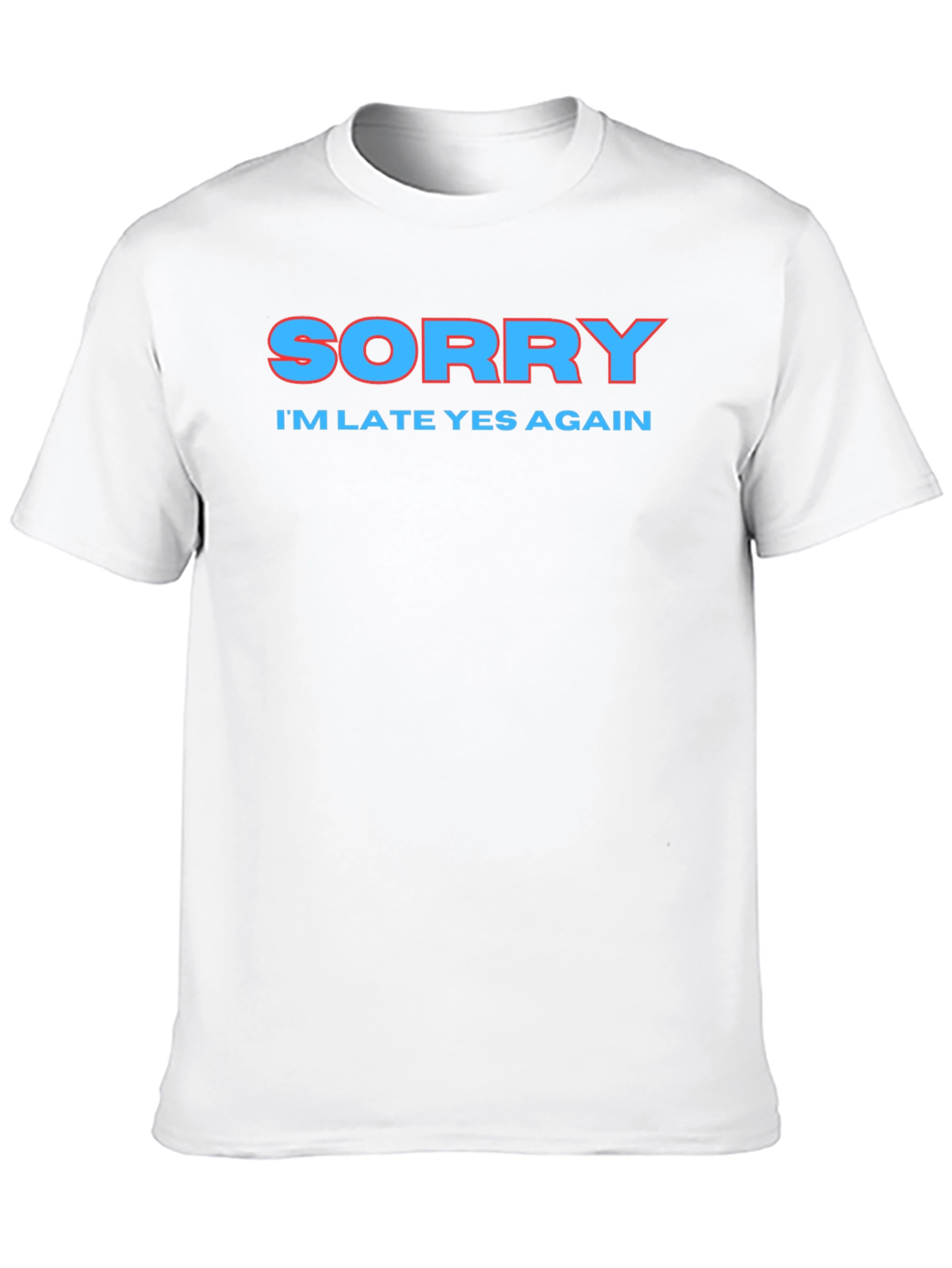 Black Sorry I'm Late Again Funny Graphic T-Shirt view 10